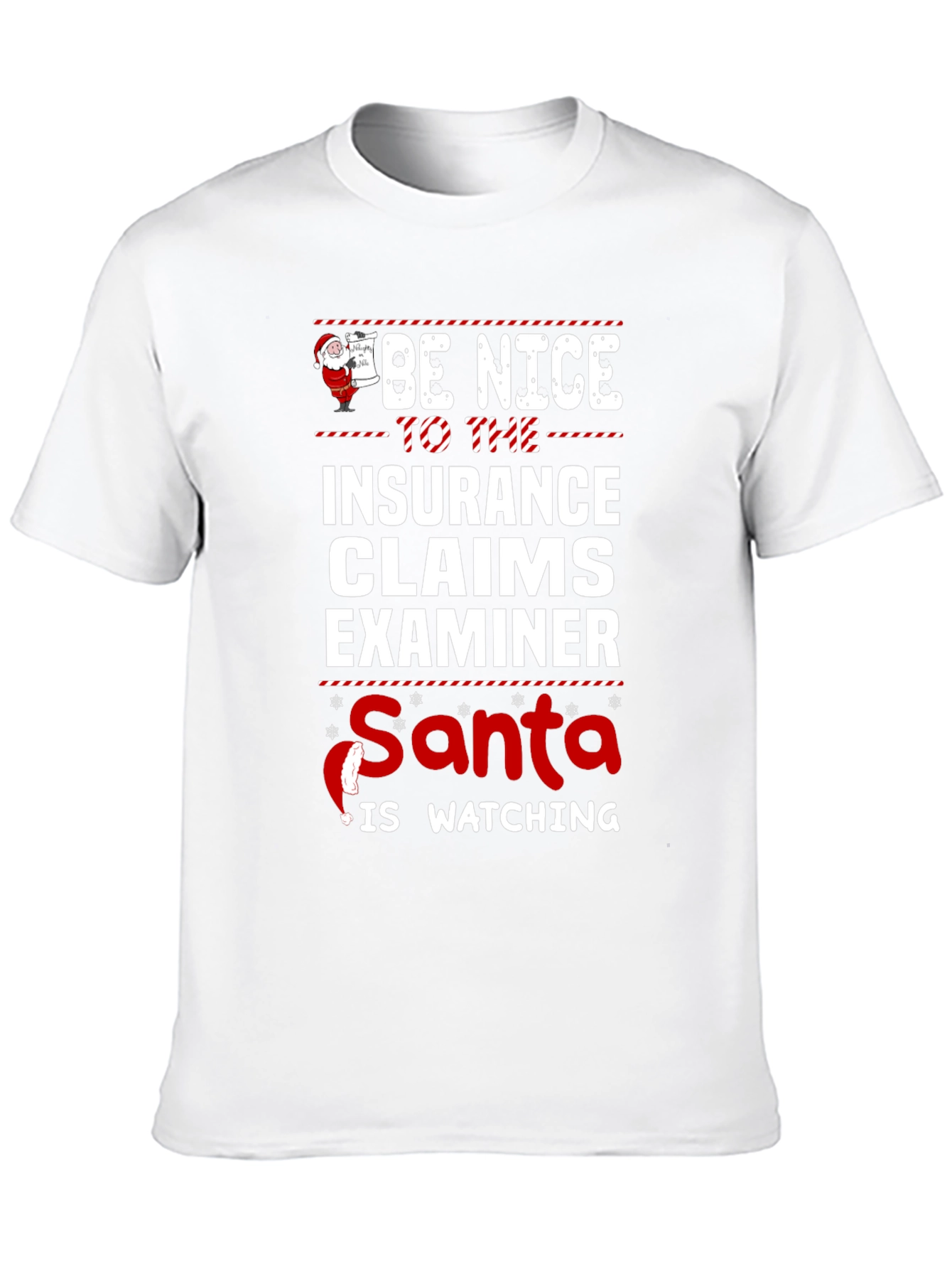Be Nice Insurance Claims Examiner Santa Watching T-Shirt