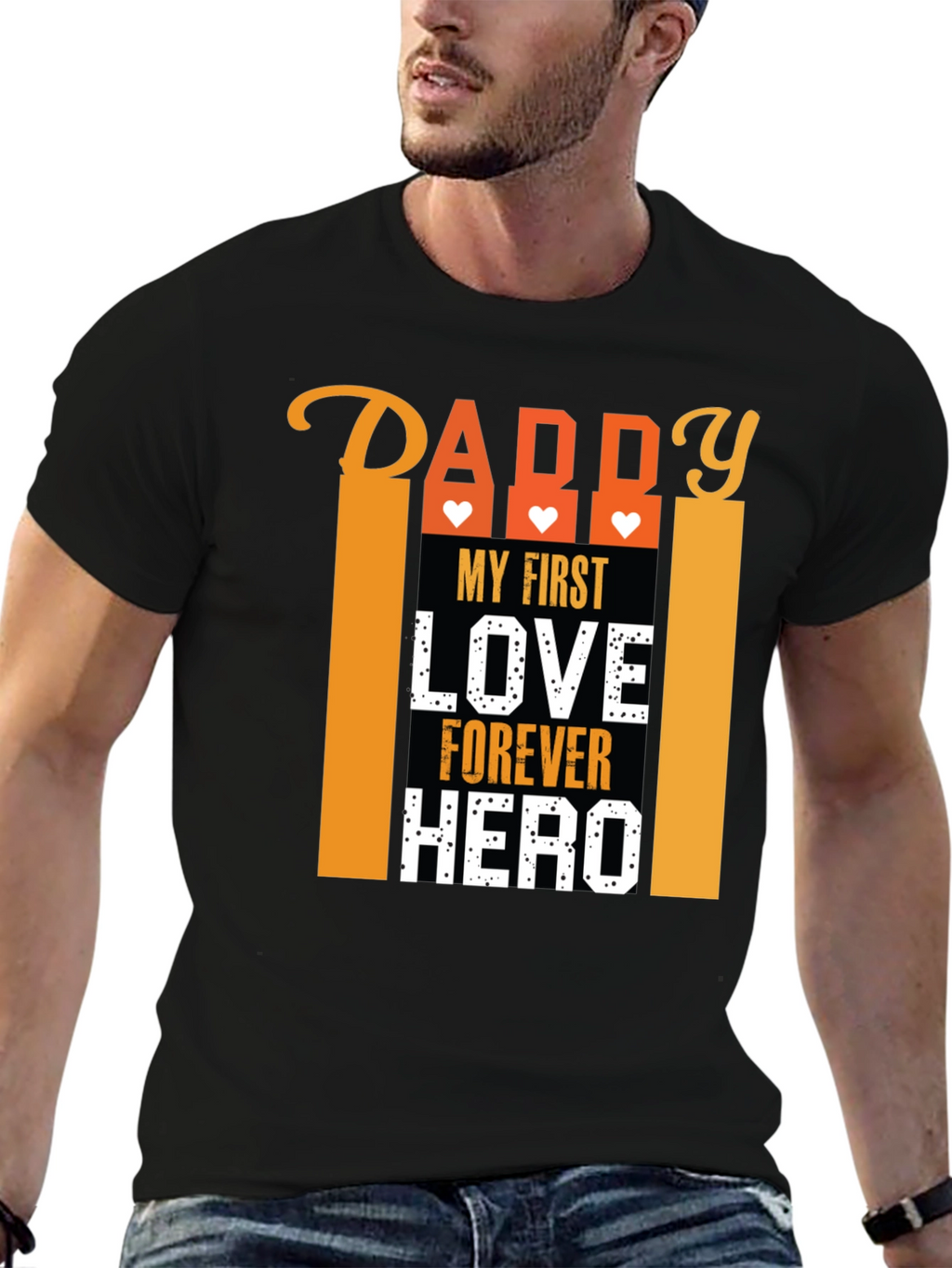 Daddy My First Love Forever Hero Graphic T-Shirt