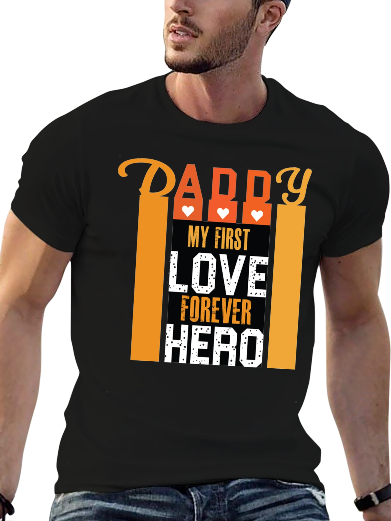 Daddy My First Love Forever Hero Graphic T-Shirt