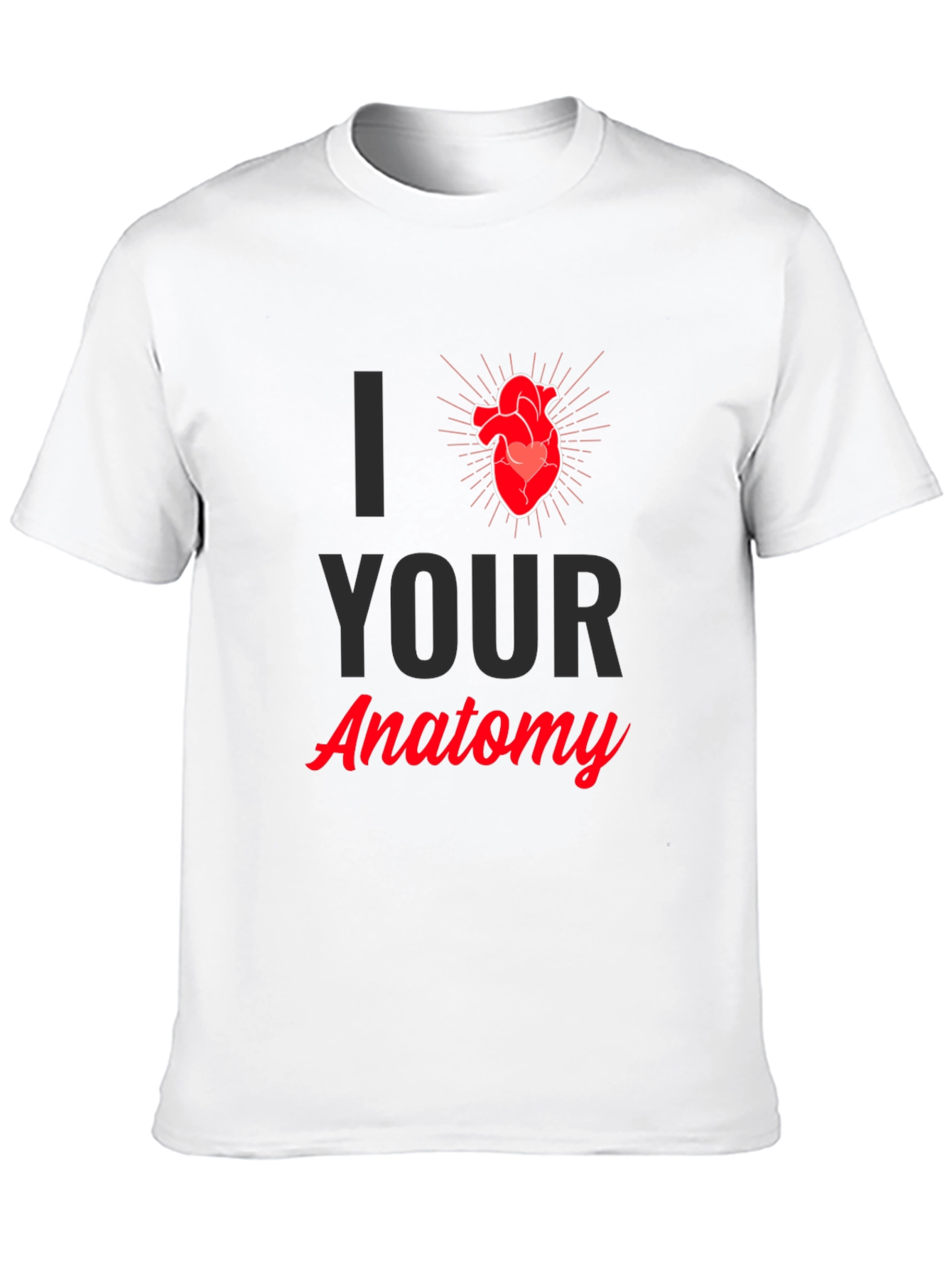 Anatomy Heart T-Shirt - I Heart Your Anatomy Graphic Tee
