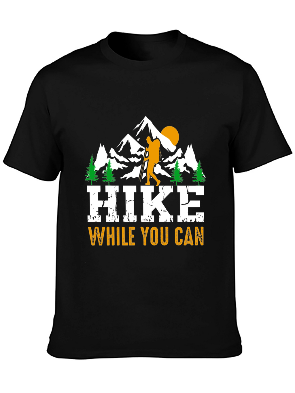 Hike While You Can - Graphic Tee
