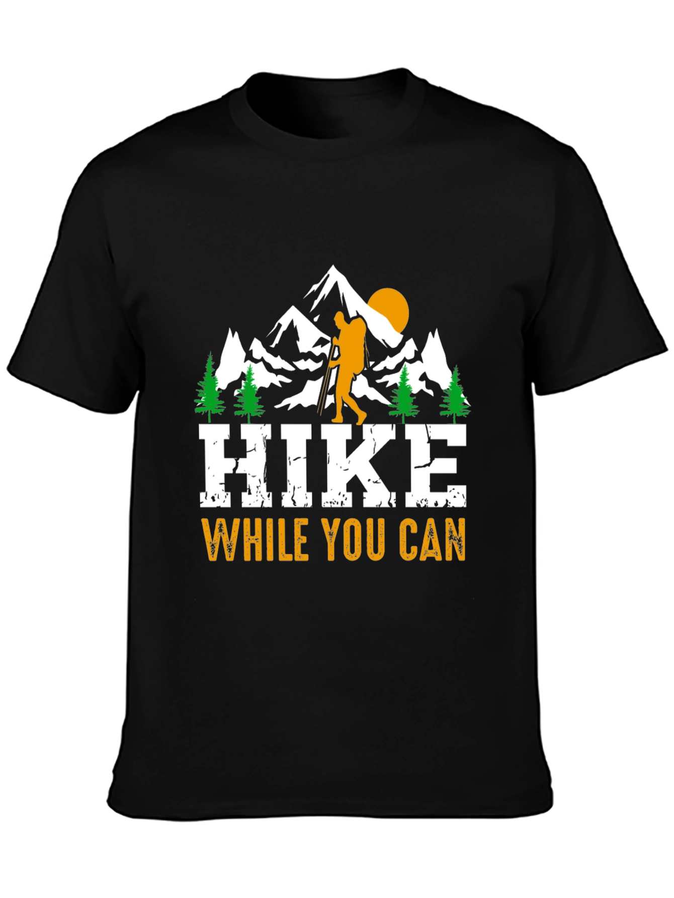 Hike While You Can - Graphic Tee