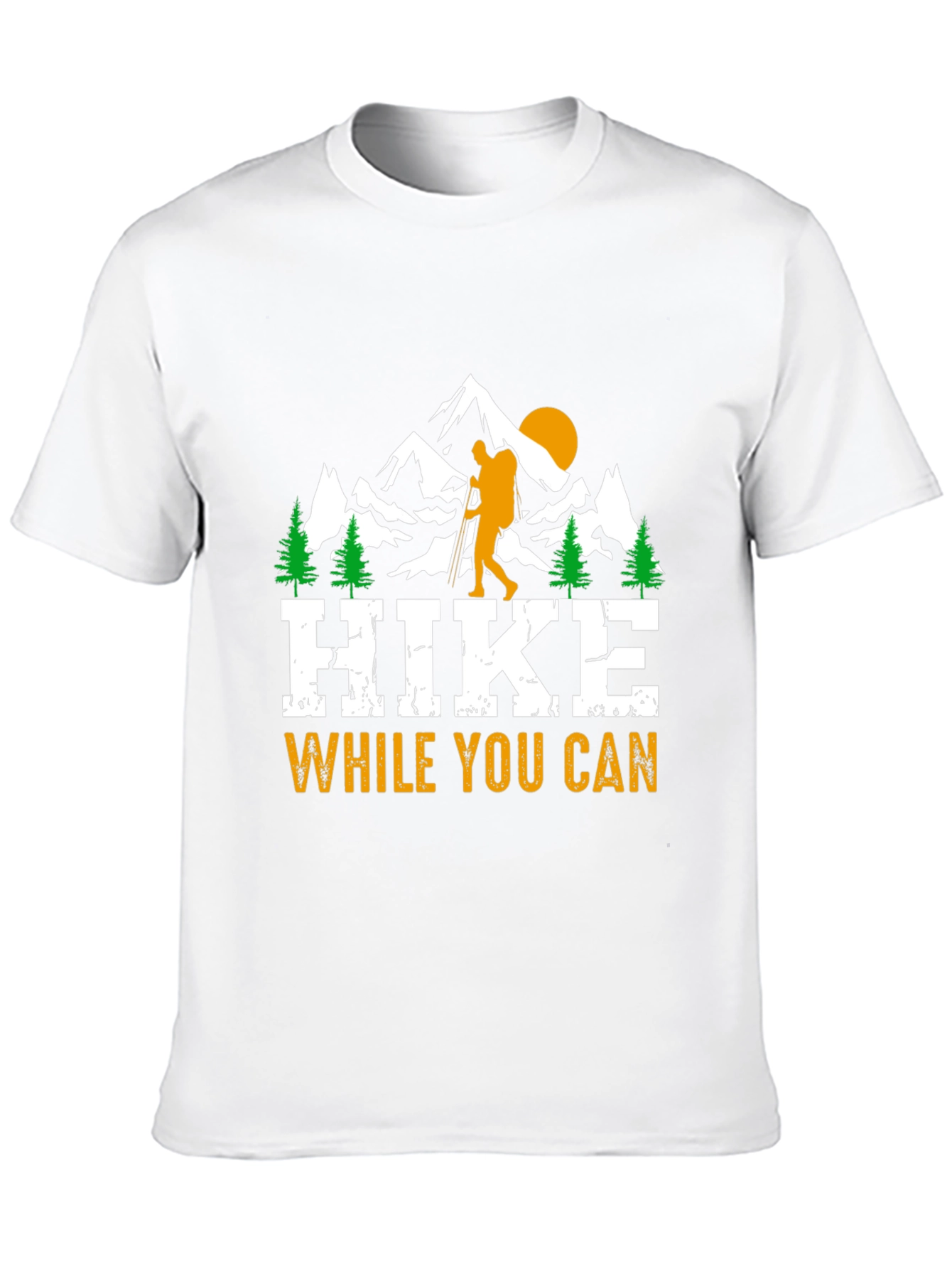 Hike While You Can - Graphic Tee
