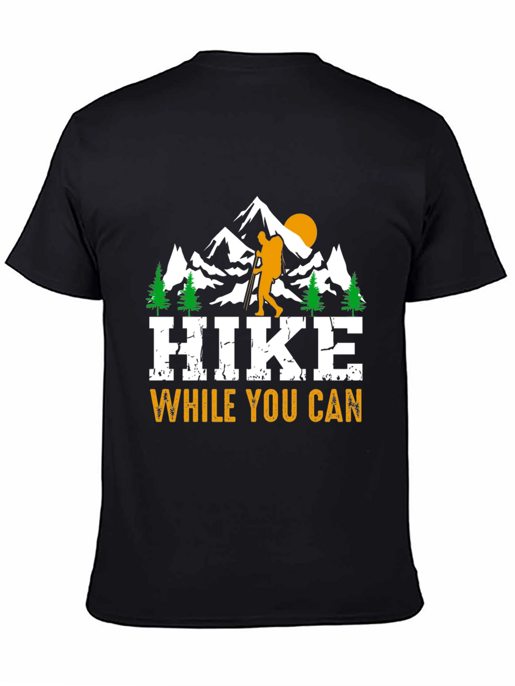 Hike While You Can - Graphic Tee
