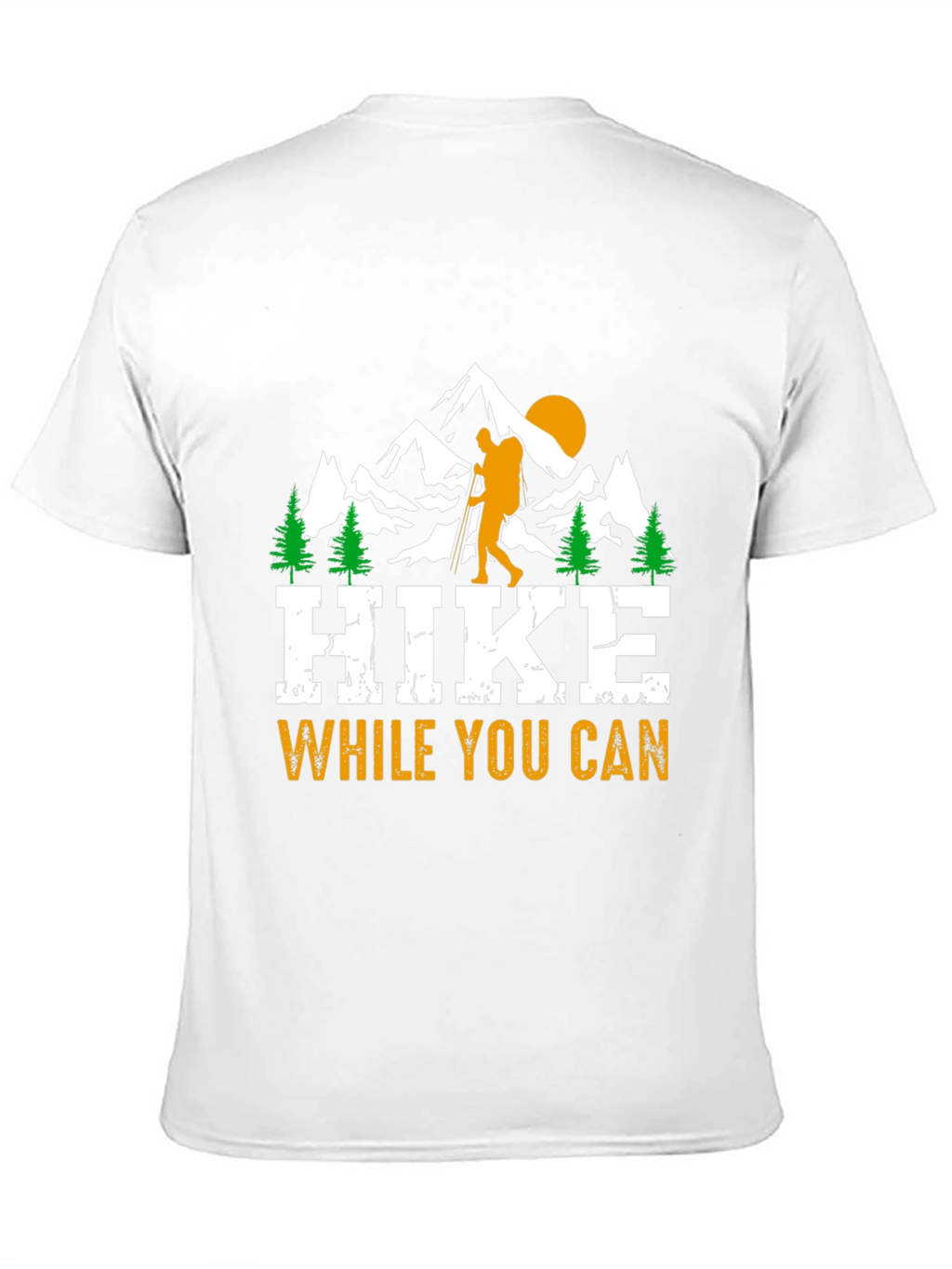 Hike While You Can - Graphic Tee