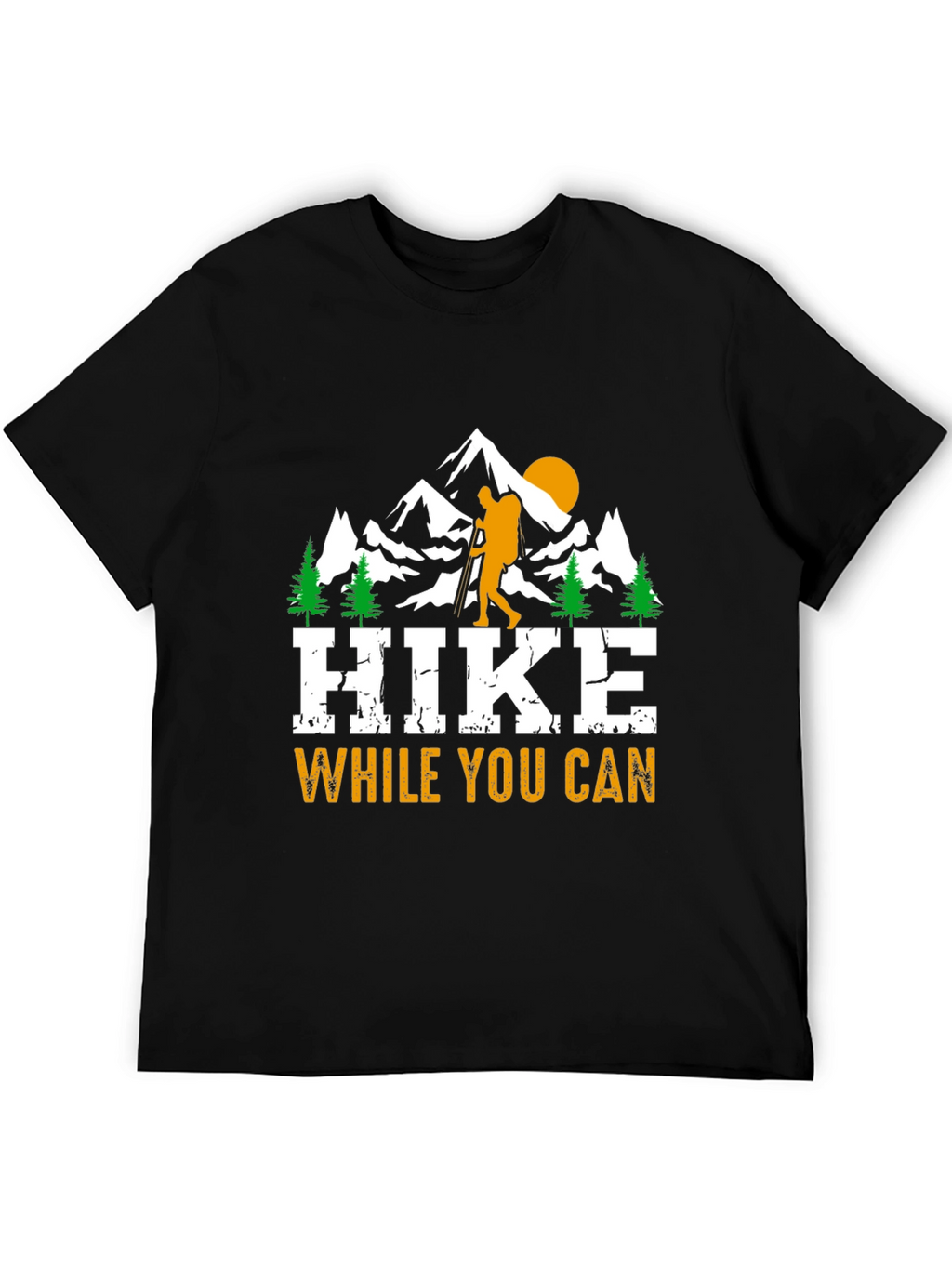 Hike While You Can - Graphic Tee