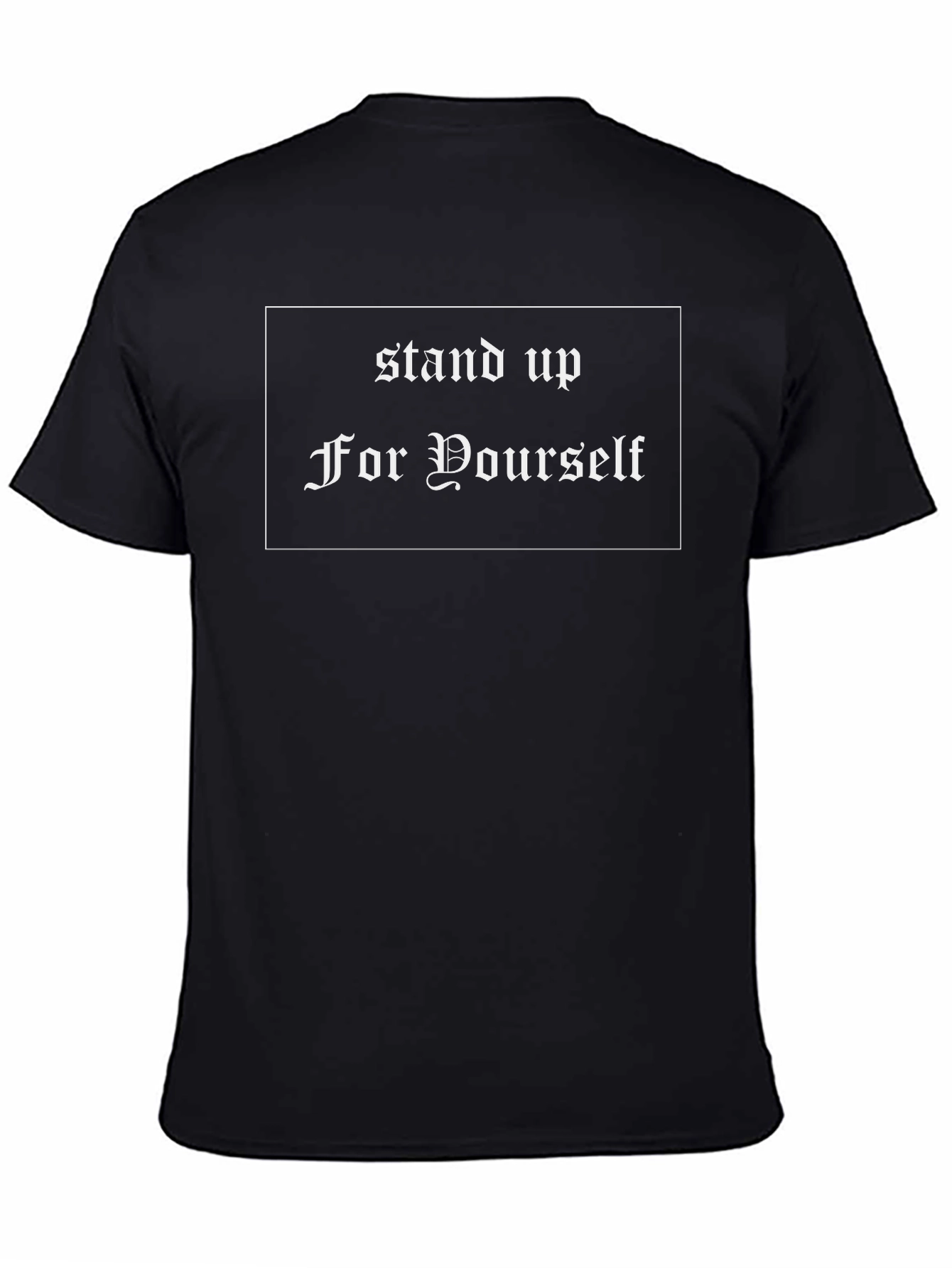 Stand Up For Yourself Black T-Shirt