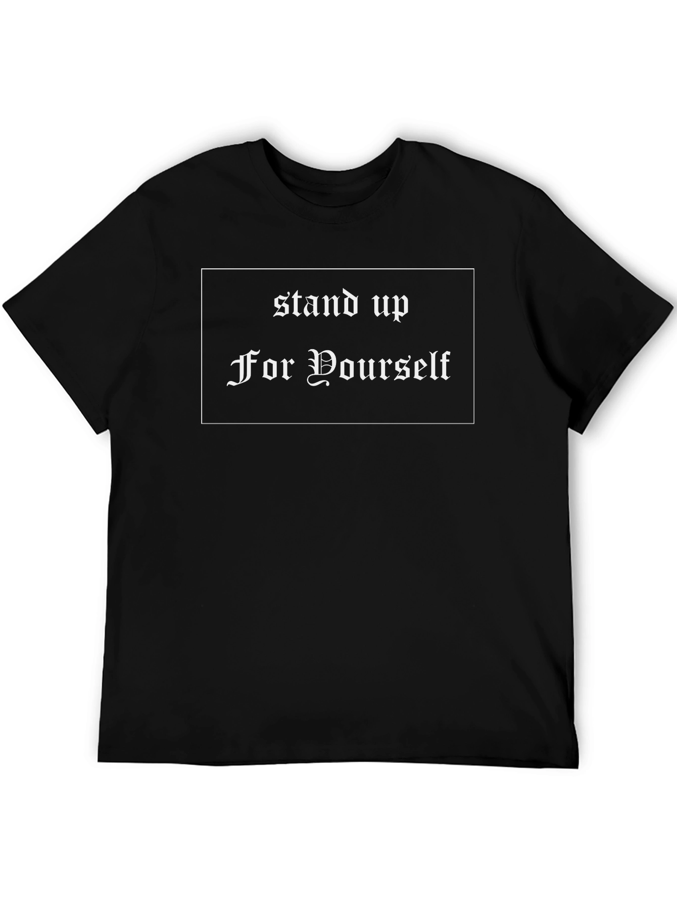 Stand Up For Yourself Black T-Shirt