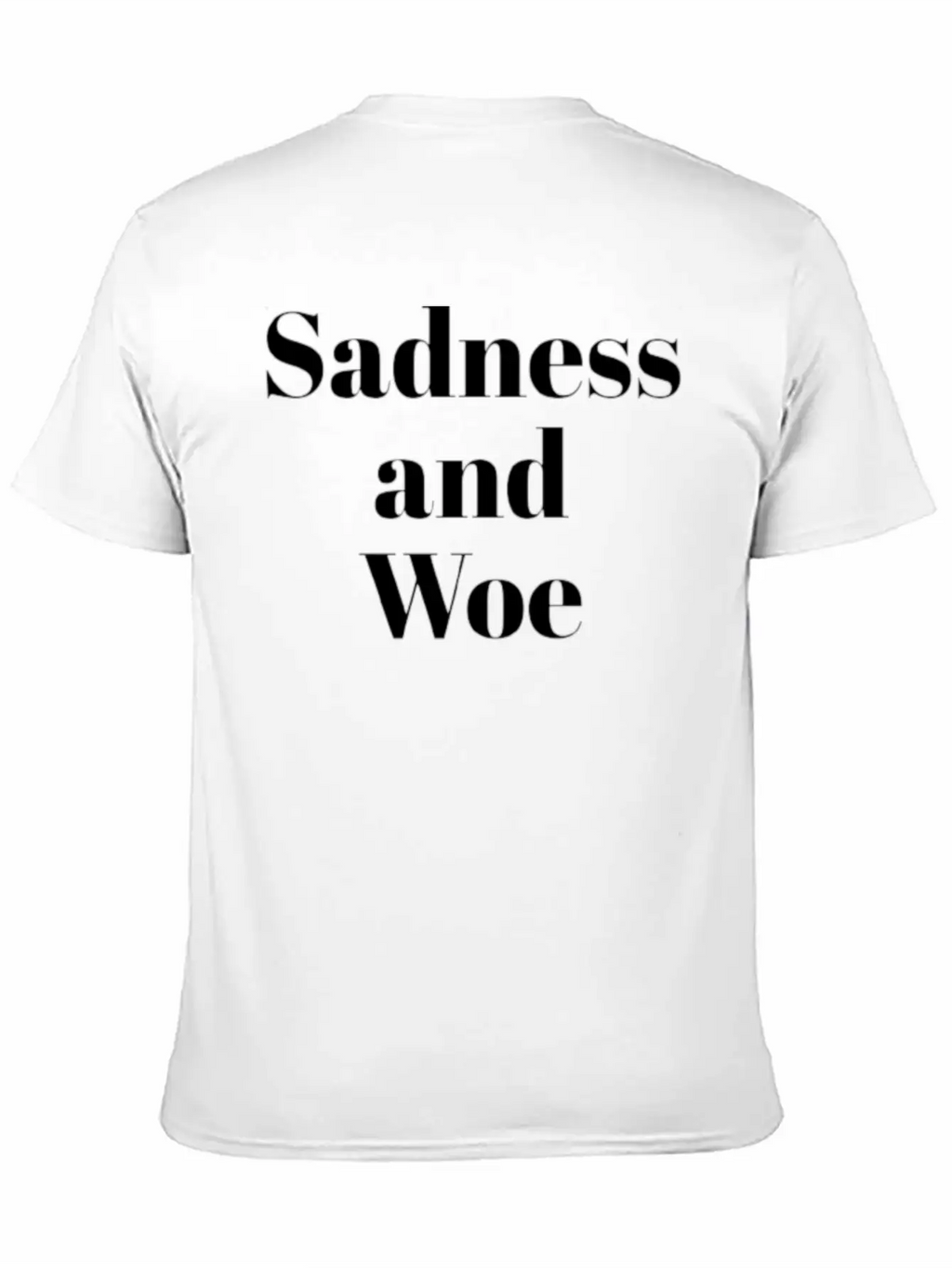 Sadness And Woe Timeless Short Sleeve Tee – Comfy And Minimalist Design