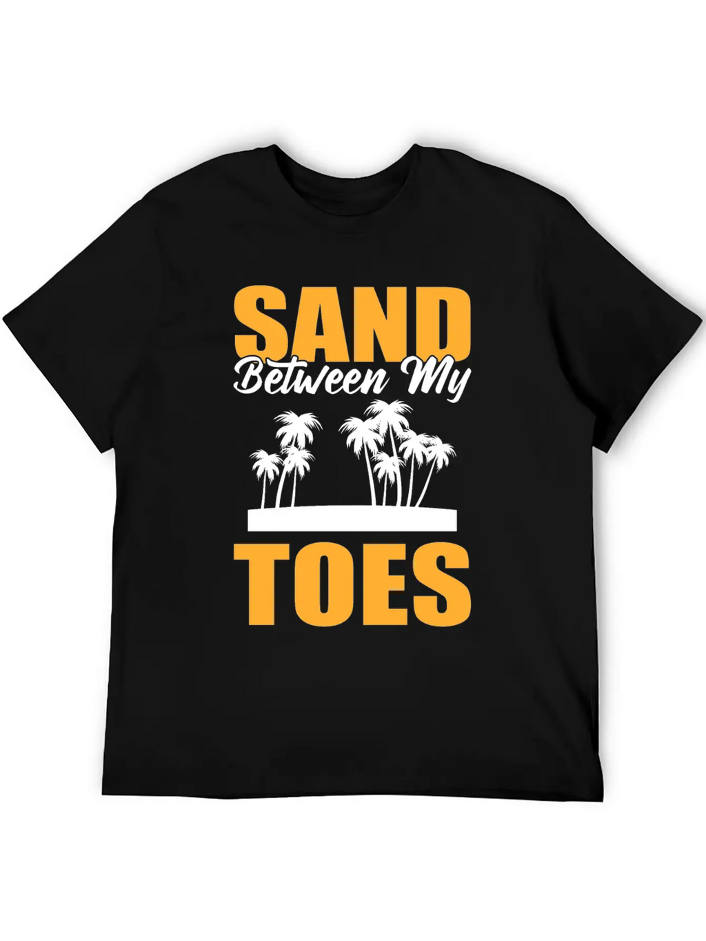 Sand Between My Toes Tourist Stylish Everyday T-Shirt – Unisex Basic Cotton Tee