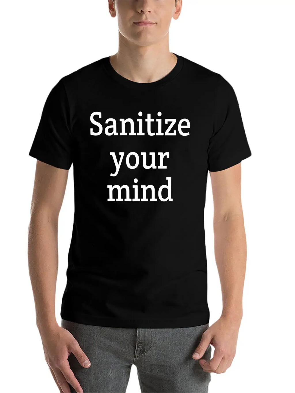 Sanitize Your Mind | Funny | Quarantine Relaxed Everyday Tee – Lightweight And Durable Cotton
