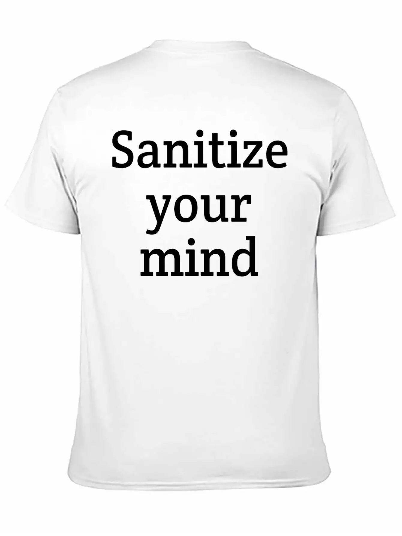 Sanitize Your Mind | Funny | Quarantine Relaxed Everyday Tee – Lightweight And Durable Cotton