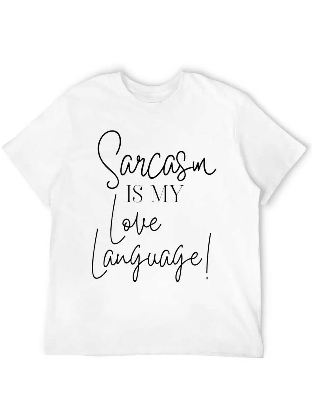 Sarcasm Is My Love Language Stylish Everyday T-Shirt – Unisex Basic Cotton Tee