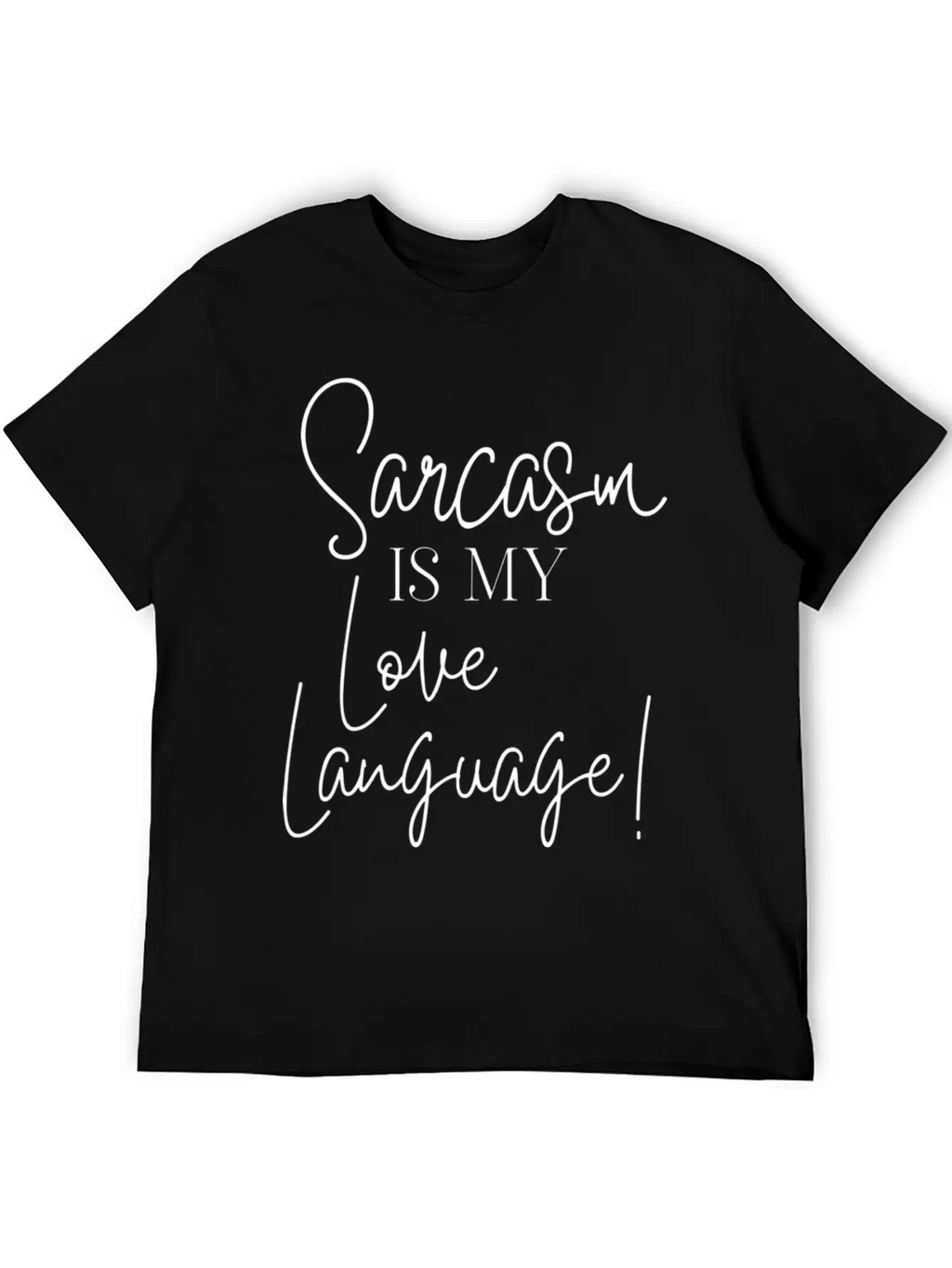 Sarcasm Is My Love Language Stylish Everyday T-Shirt – Unisex Basic Cotton Tee