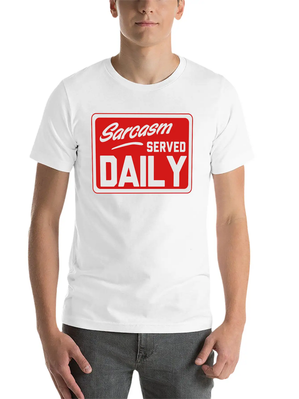Sarcasm. Served Daily Relaxed Everyday Tee – Lightweight And Durable Cotton