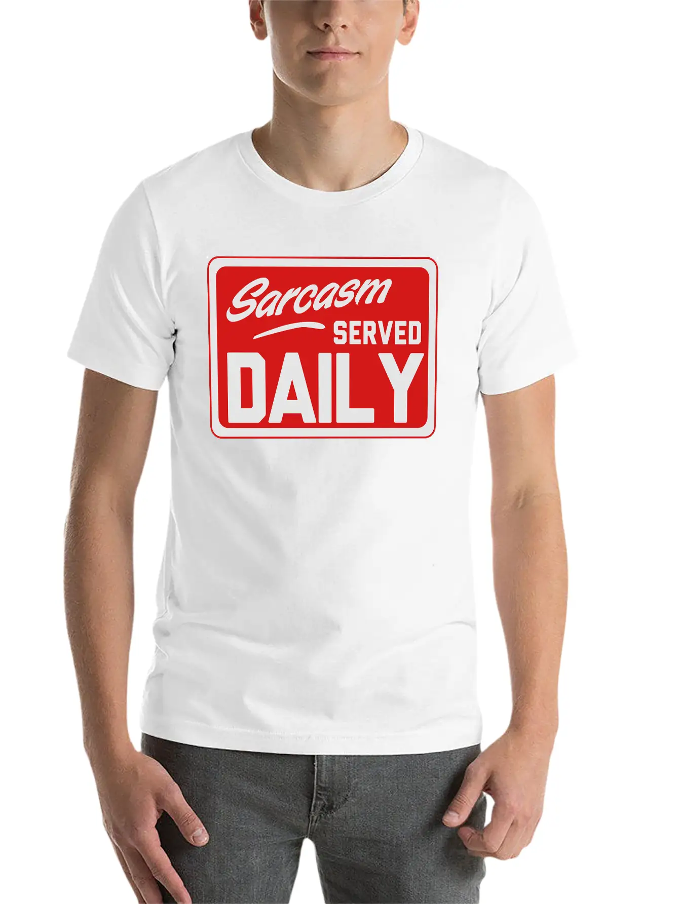 Sarcasm. Served Daily Relaxed Everyday Tee – Lightweight And Durable Cotton
