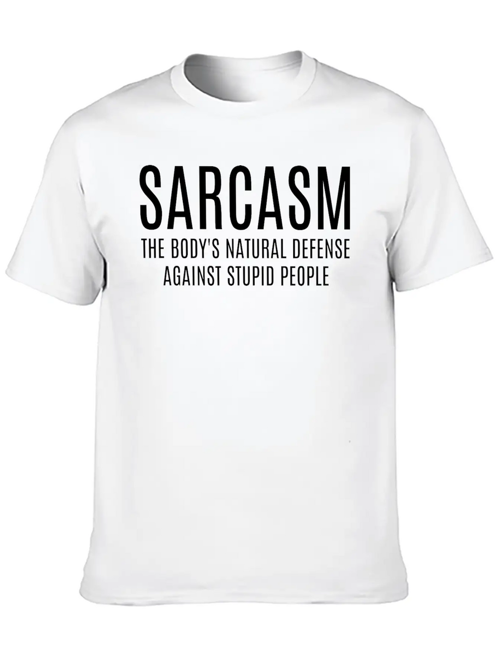 Sarcasm The Body's Natural Defense Against Stupid Classic Cotton Tee – Unisex Comfort For Any Season