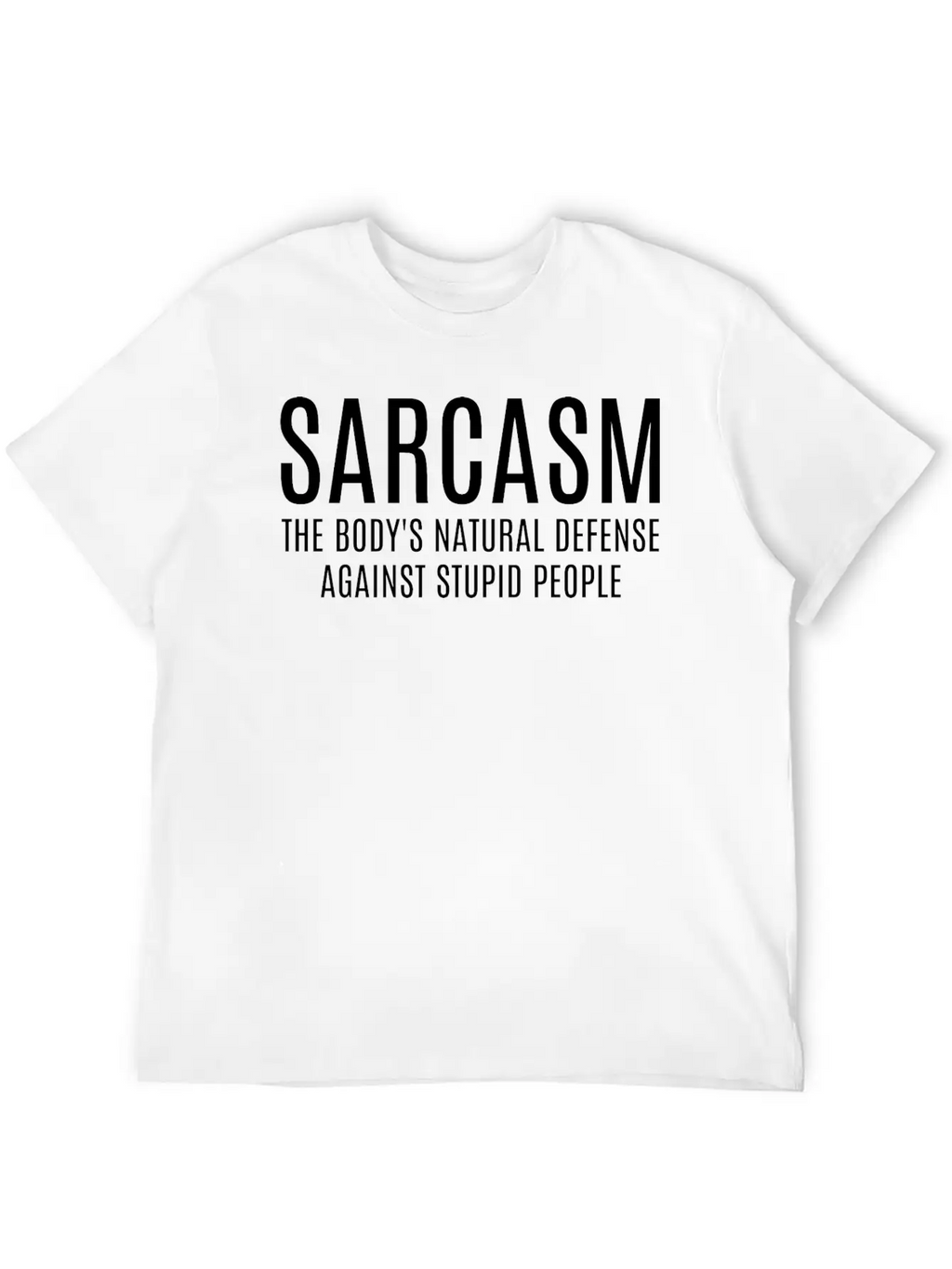 Sarcasm The Body's Natural Defense Against Stupid Classic Cotton Tee – Unisex Comfort For Any Season