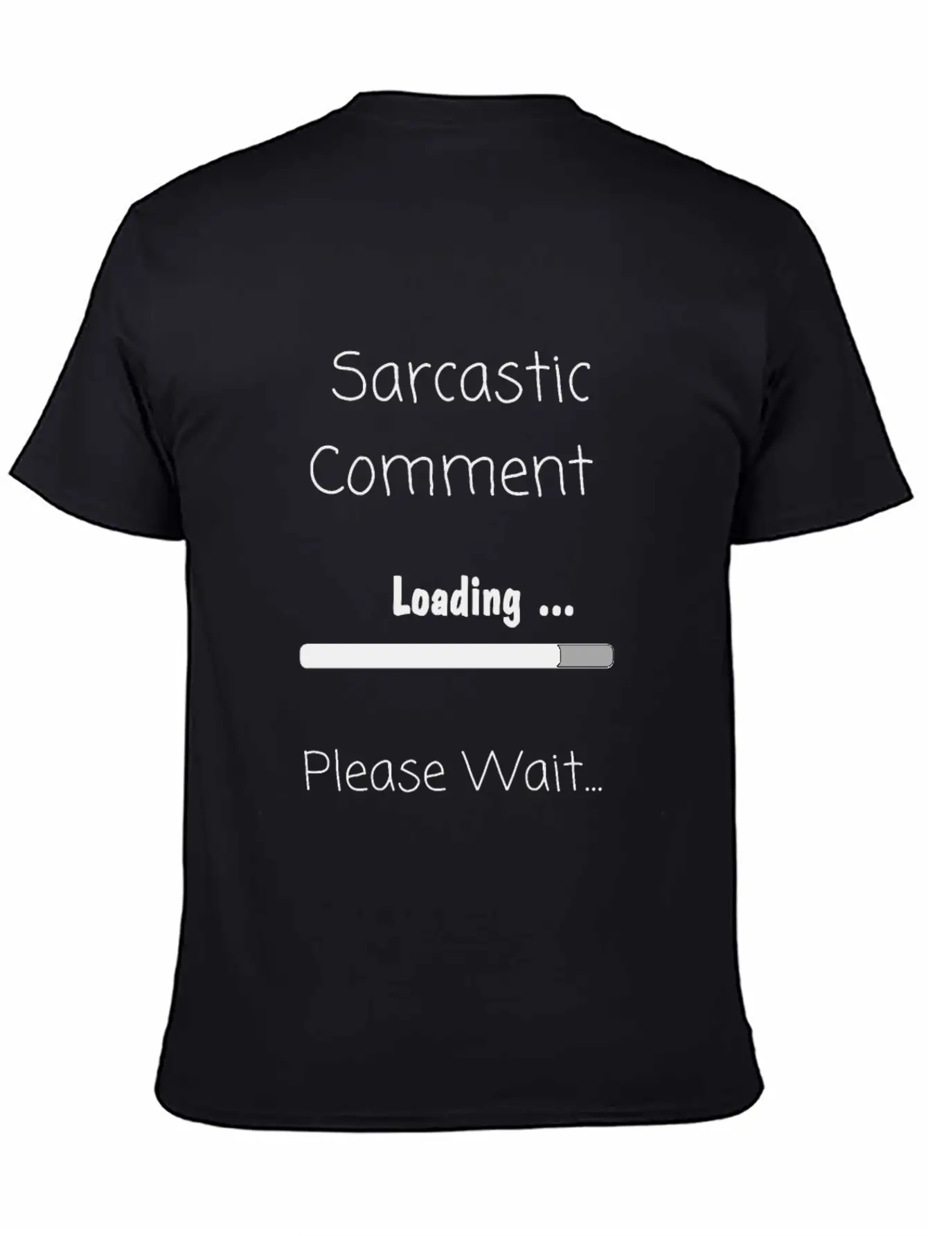Sarcastic Comment Loading Please Wait Unisex Casual T-Shirt – Clean Design For Daily Comfort