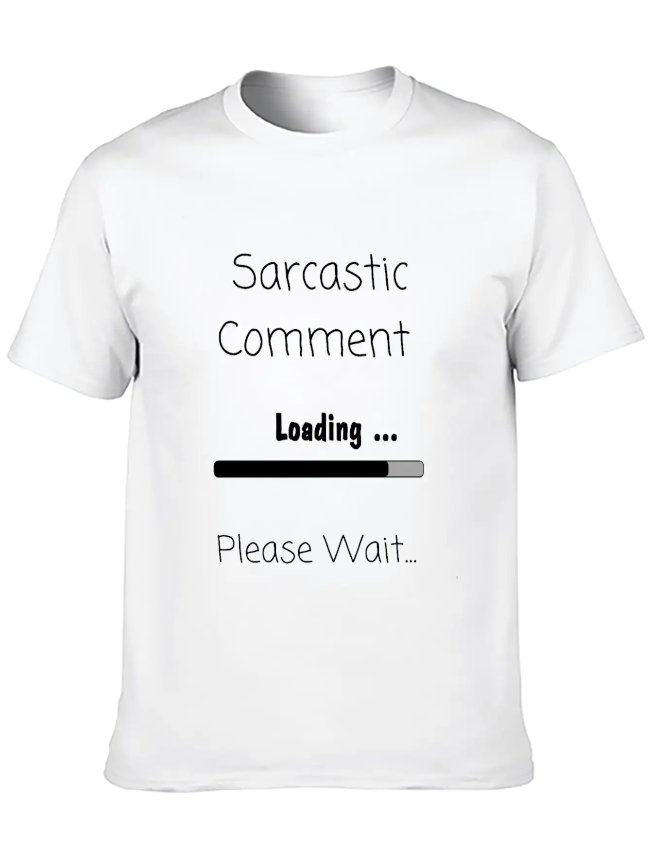 Sarcastic Comment Loading Please Wait Unisex Casual T-Shirt – Clean Design For Daily Comfort