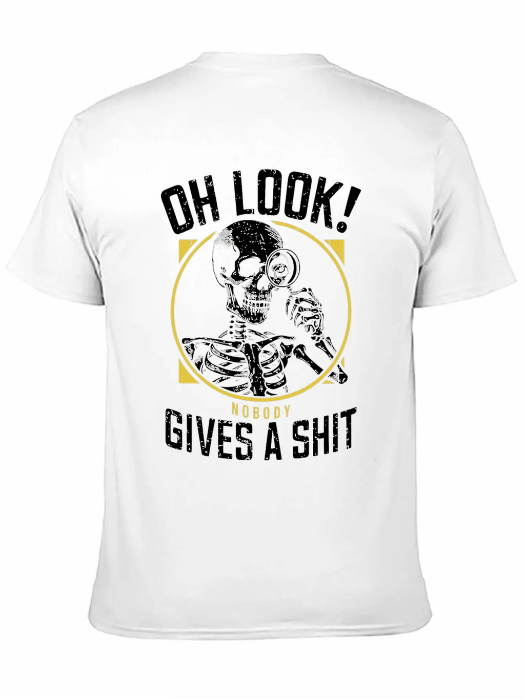 Sarcastic Skeleton - "Oh Look! Nobody Cares" Humor Breathable Soft Cotton T-Shirt – Timeless Casual Look