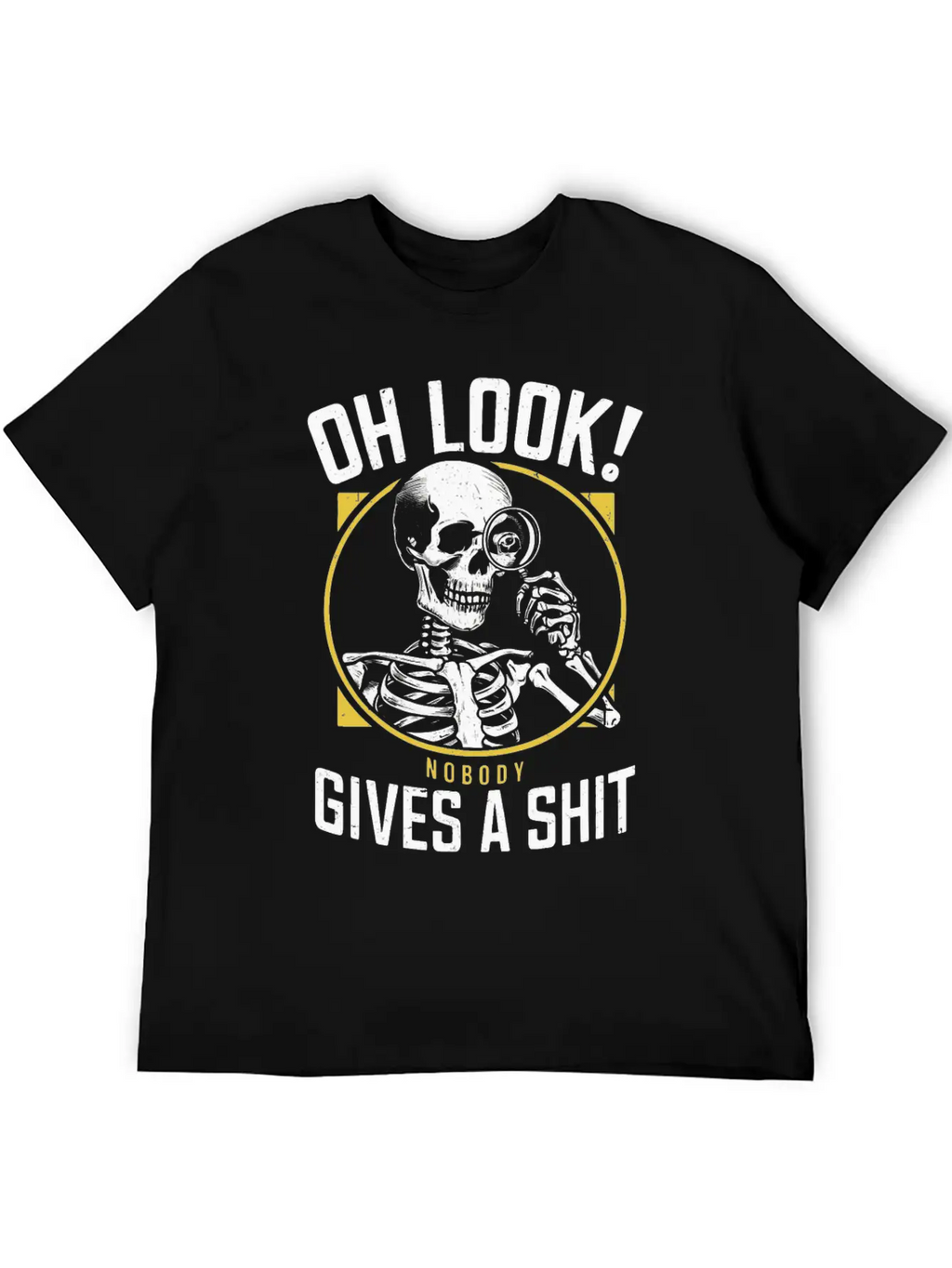 Sarcastic Skeleton - "Oh Look! Nobody Cares" Humor Breathable Soft Cotton T-Shirt – Timeless Casual Look