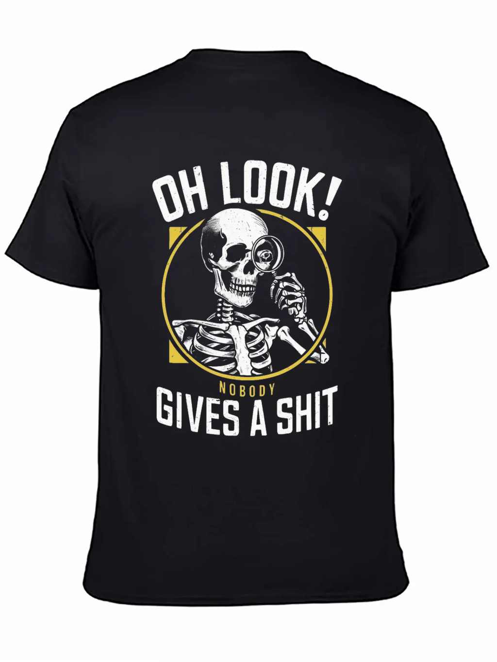 Sarcastic Skeleton - "Oh Look! Nobody Cares" Humor Breathable Soft Cotton T-Shirt – Timeless Casual Look