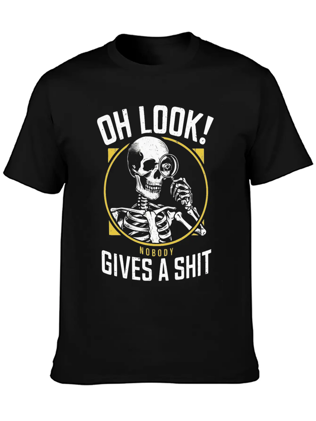 Sarcastic Skeleton - "Oh Look! Nobody Cares" Humor Breathable Soft Cotton T-Shirt – Timeless Casual Look