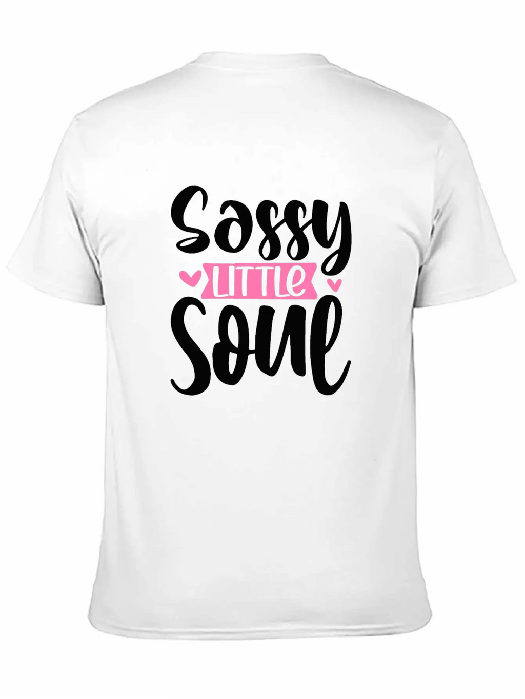 Sassy Little Soul Basic Graphic T-Shirt – Daily Comfort In Soft Cotton