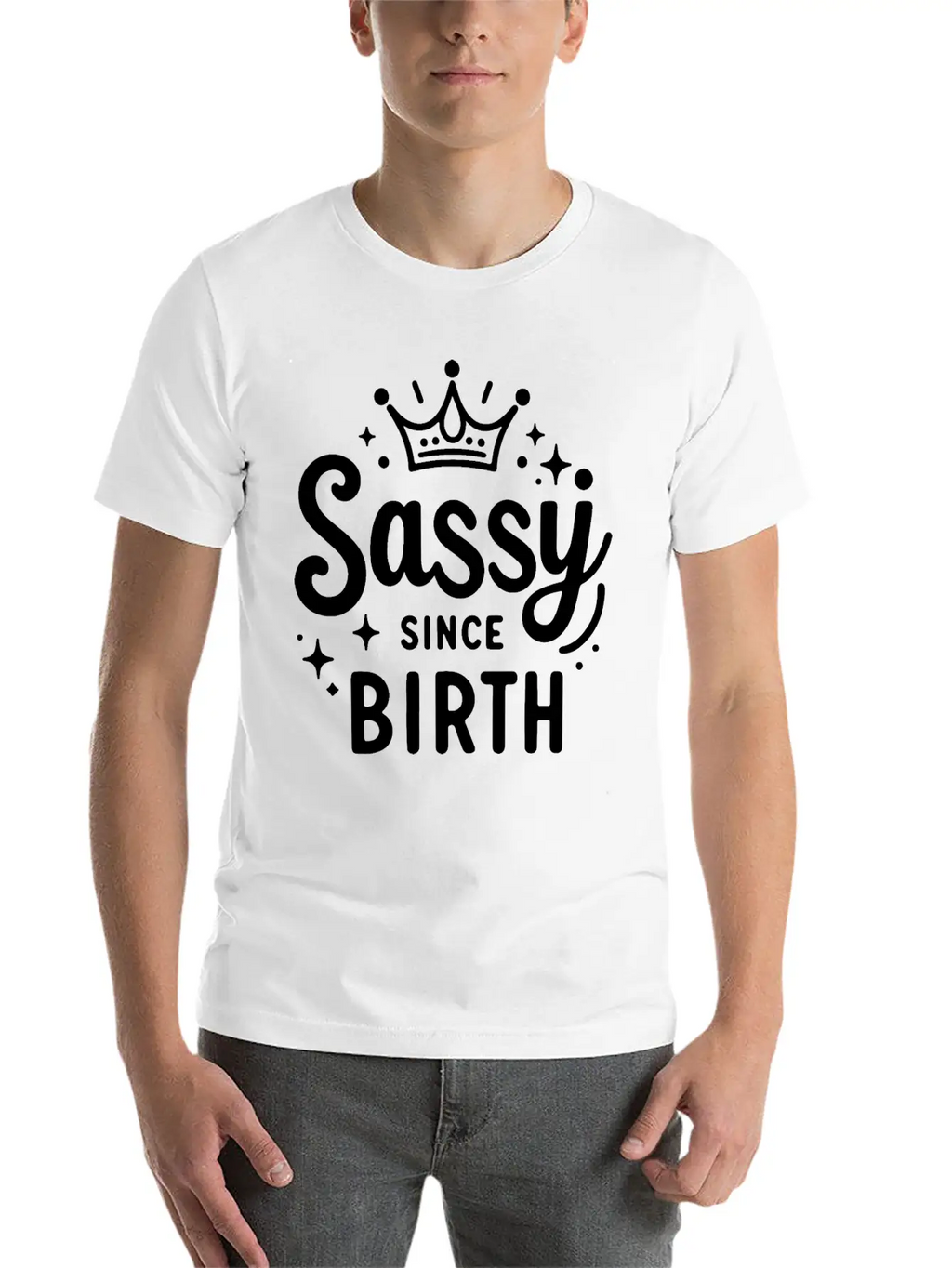 Sassy Since Birth Relaxed Everyday Tee – Lightweight And Durable Cotton