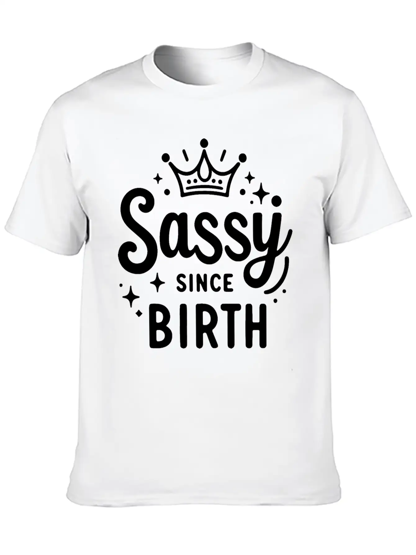Sassy Since Birth Relaxed Everyday Tee – Lightweight And Durable Cotton