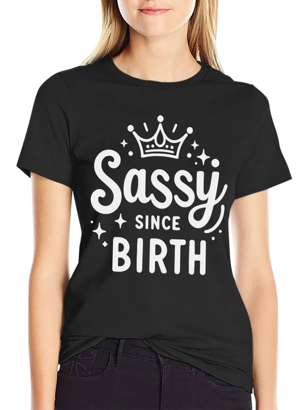 Sassy Since Birth Relaxed Everyday Tee – Lightweight And Durable Cotton