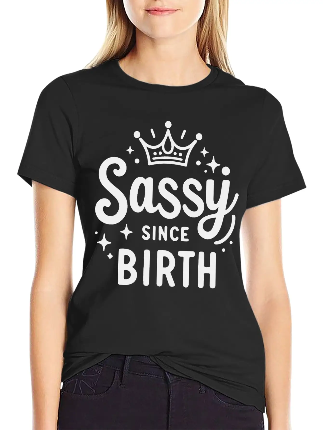 Sassy Since Birth Relaxed Everyday Tee – Lightweight And Durable Cotton