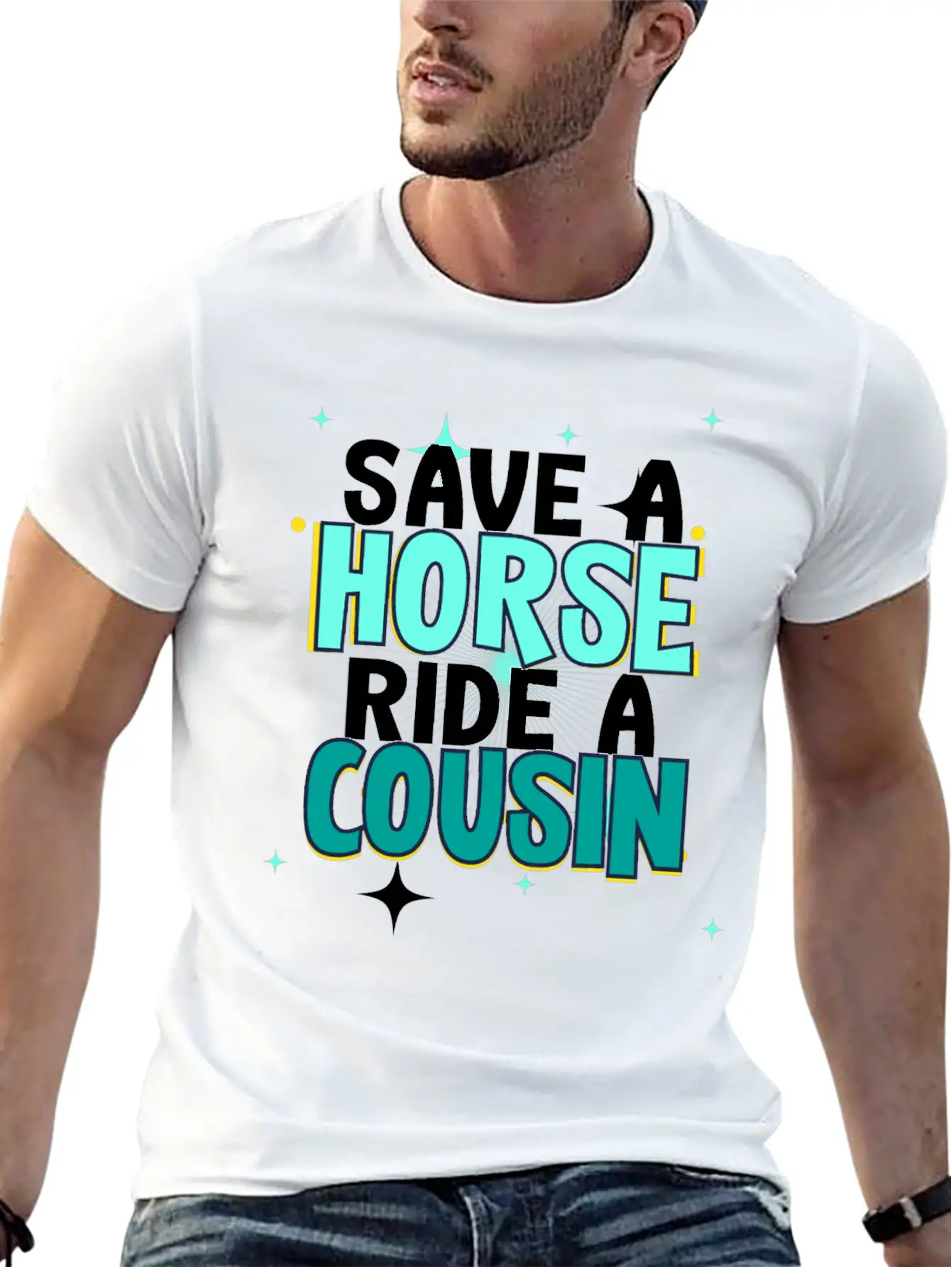 Save A Horse Ride A Cousin Breathable Soft Cotton T-Shirt – Timeless Casual Look
