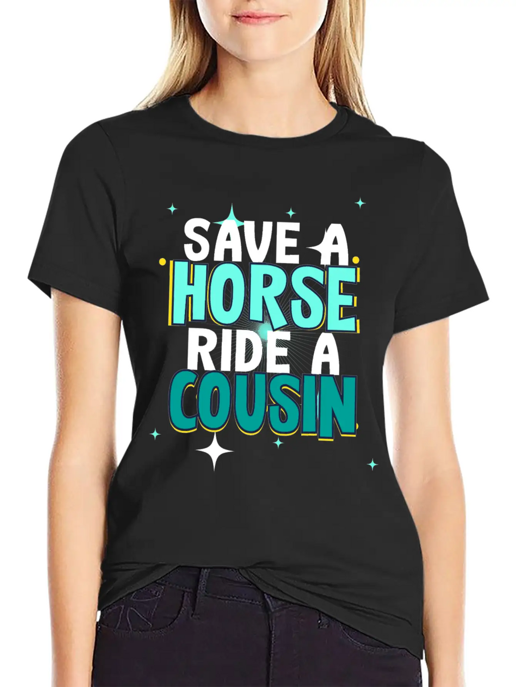 Save A Horse Ride A Cousin Breathable Soft Cotton T-Shirt – Timeless Casual Look