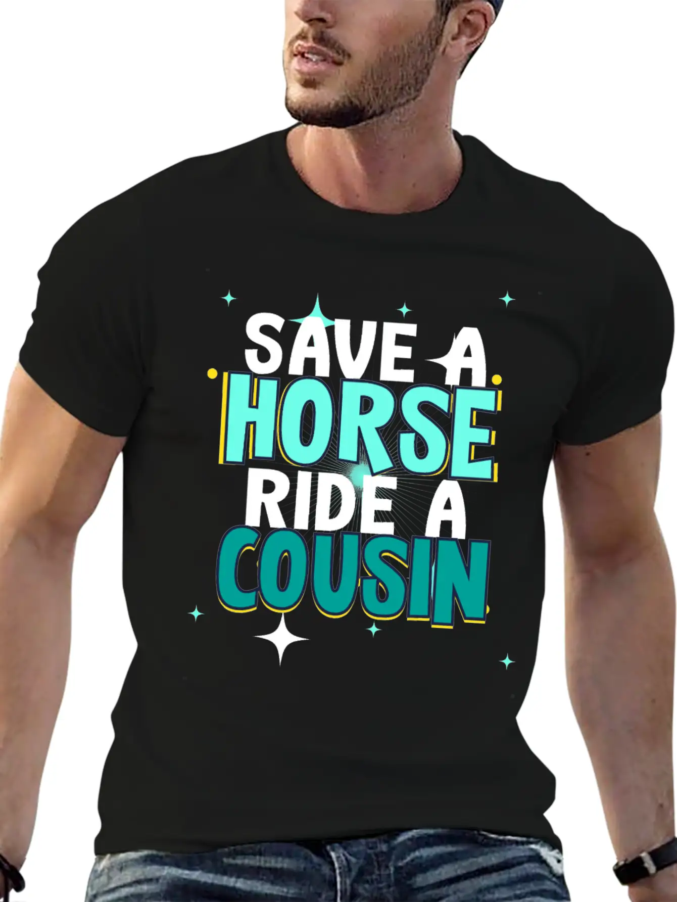 Save A Horse Ride A Cousin Breathable Soft Cotton T-Shirt – Timeless Casual Look