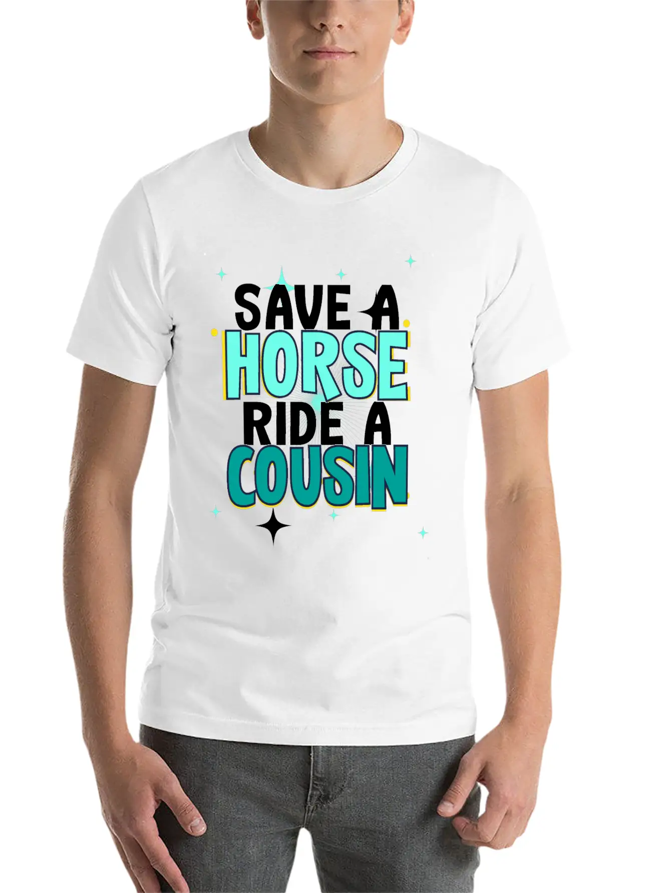 Save A Horse Ride A Cousin Breathable Soft Cotton T-Shirt – Timeless Casual Look