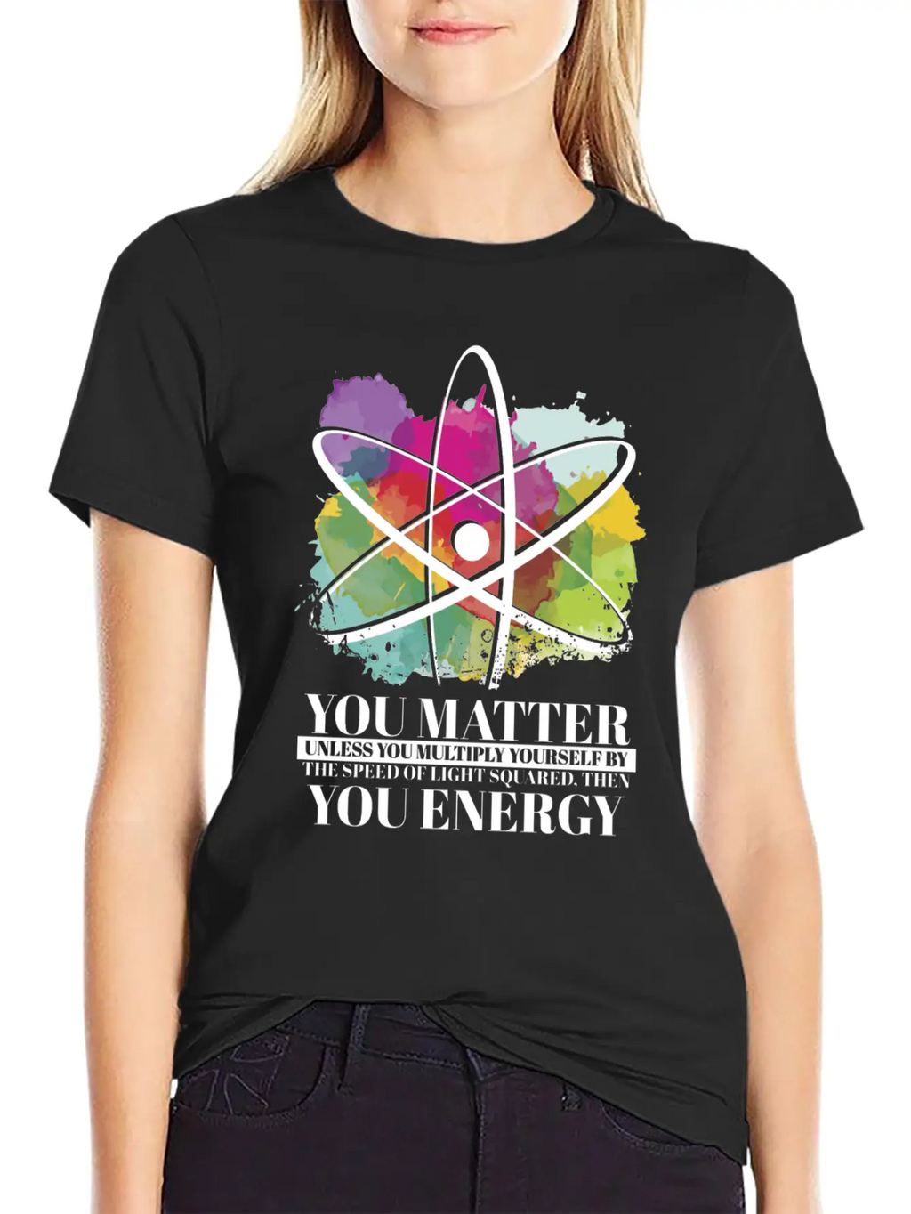 Science Quote Gift You Matter You Energy Timeless Short Sleeve Tee – Comfy And Minimalist Design