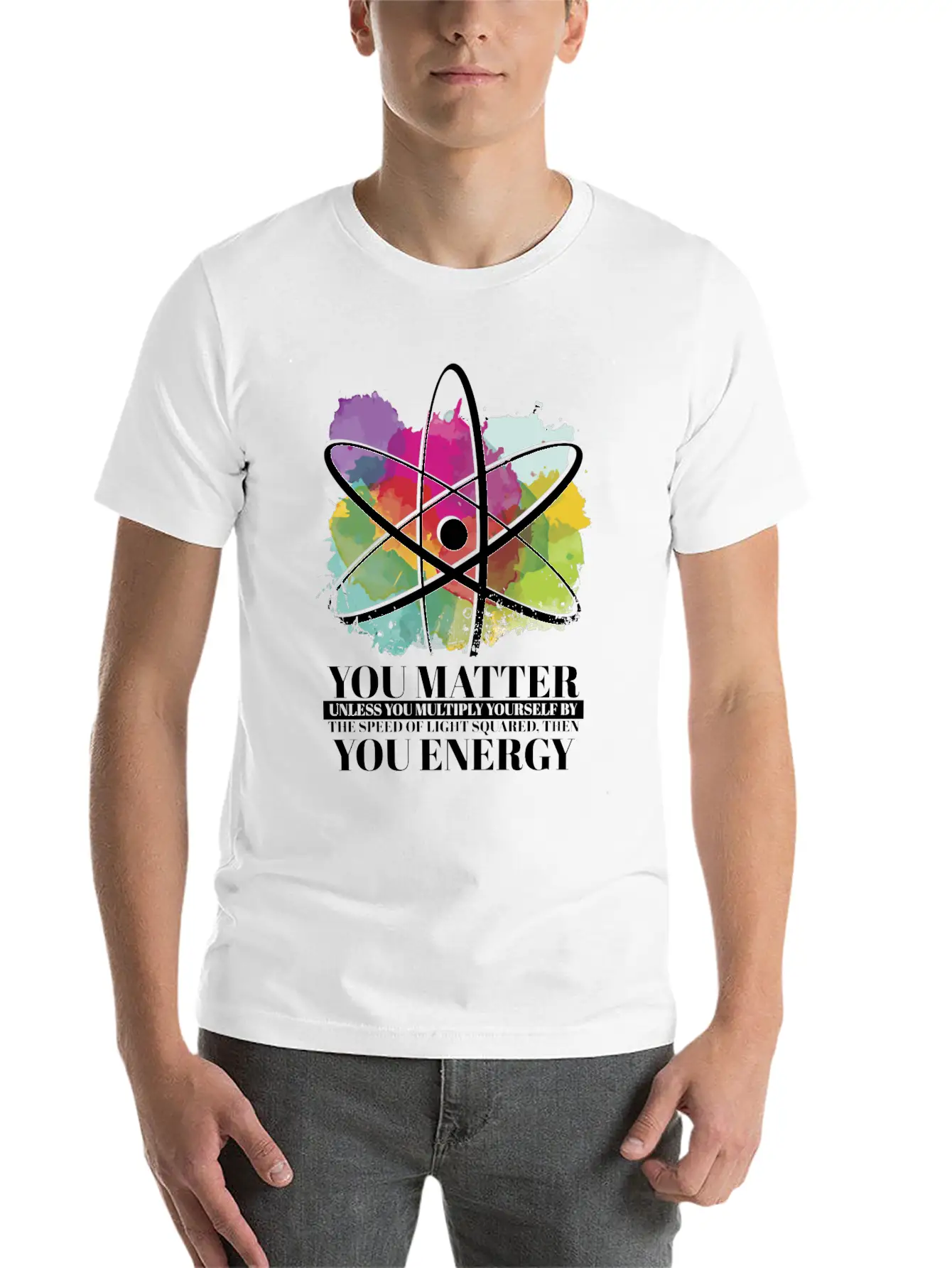 Science Quote Gift You Matter You Energy Timeless Short Sleeve Tee – Comfy And Minimalist Design