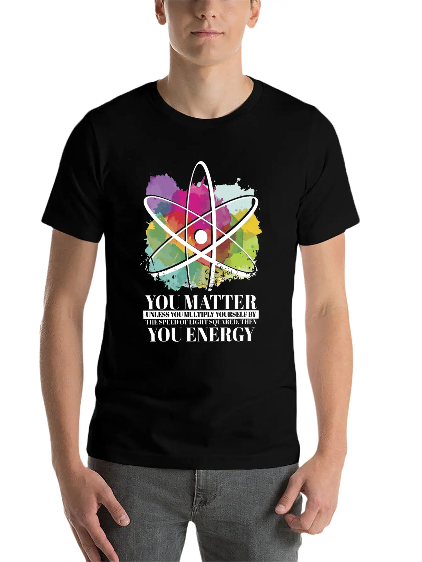 Science Quote Gift You Matter You Energy Timeless Short Sleeve Tee – Comfy And Minimalist Design