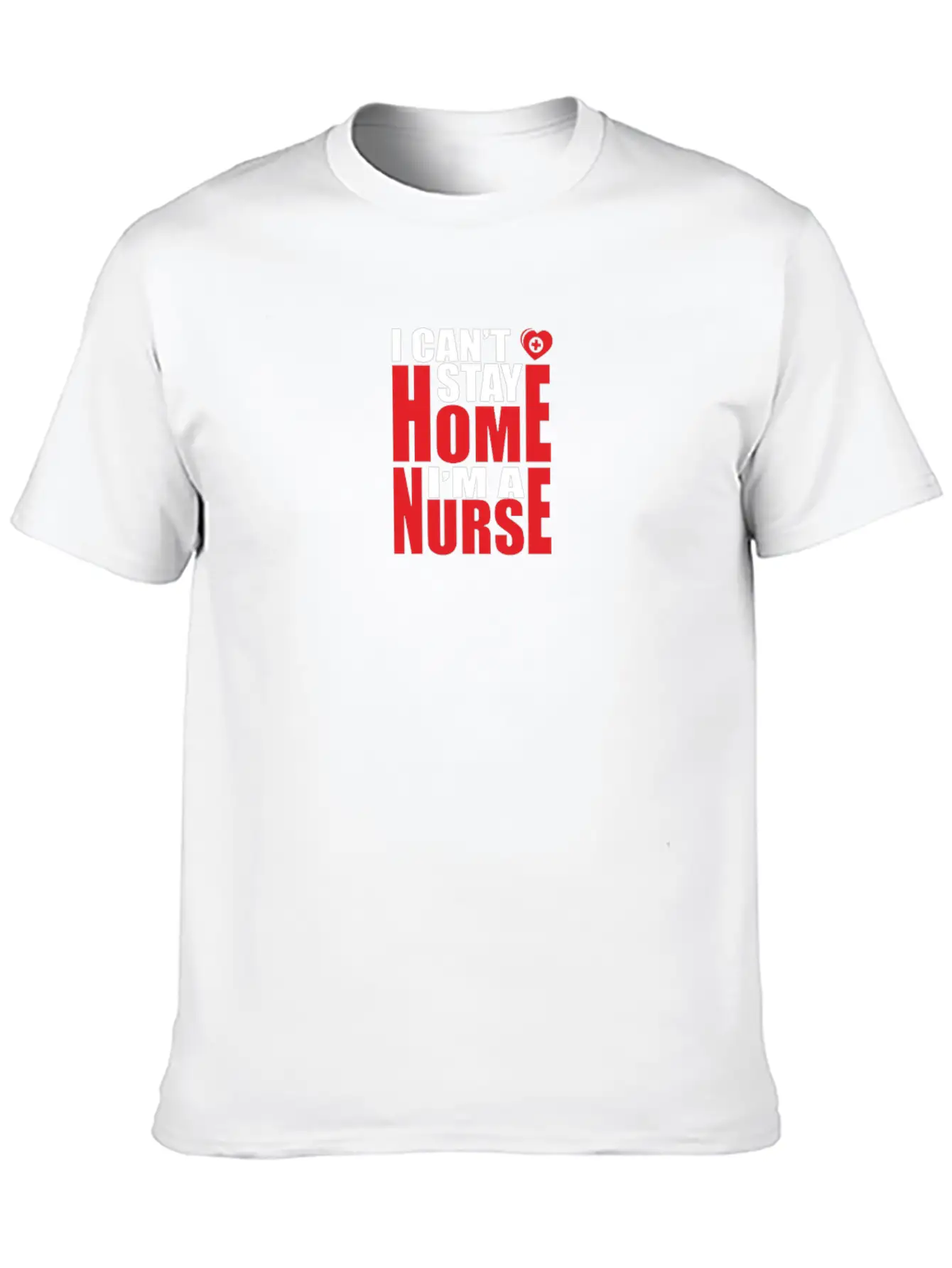 Self Isolation I Can't Stay Home I'm A Nurse Classic Cotton Tee – Unisex Comfort For Any Season