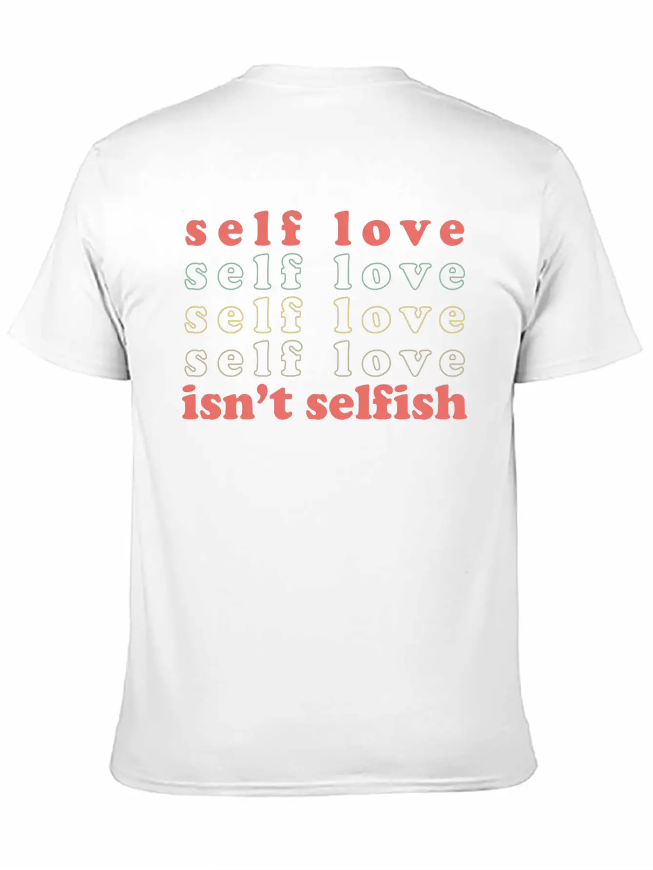 Self Love Isn't Selfish Basic Graphic T-Shirt – Daily Comfort In Soft Cotton