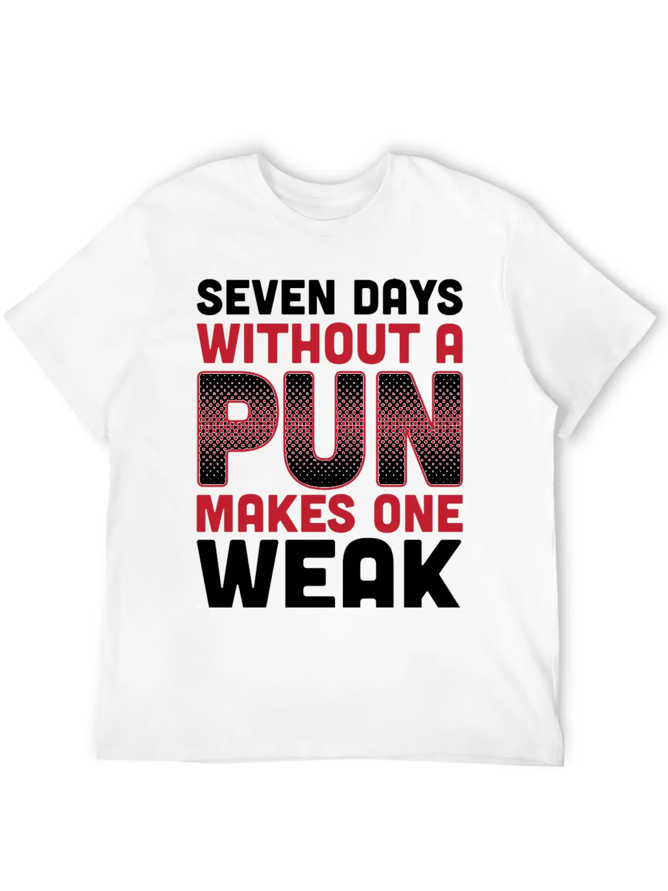 Seven Days Without A Pun Makes One Weak Dad Joke T Timeless Short Sleeve Tee – Comfy And Minimalist Design
