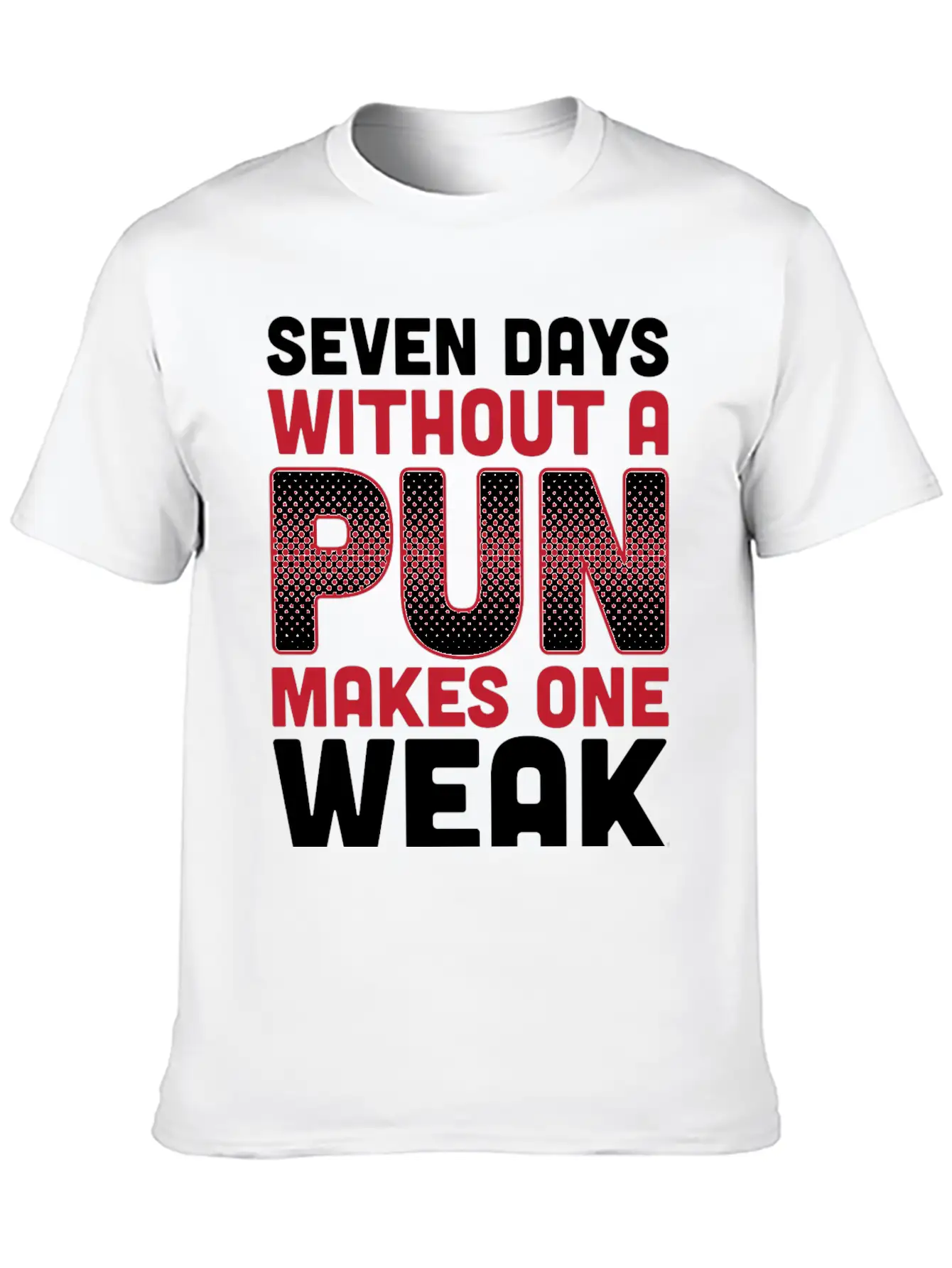 Seven Days Without A Pun Makes One Weak Dad Joke T Timeless Short Sleeve Tee – Comfy And Minimalist Design
