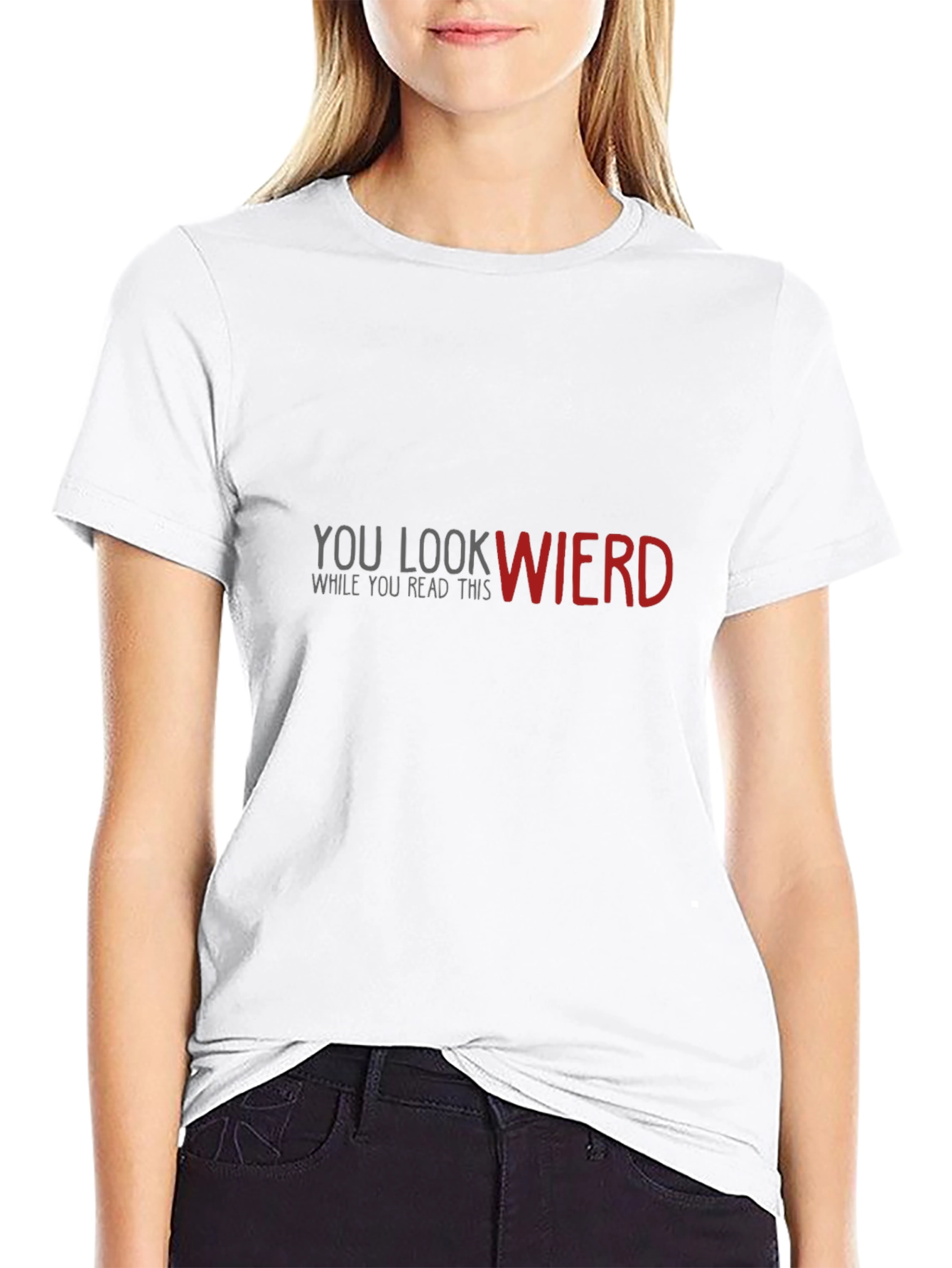 Funny Graphic Tee: You Look Wierd - Black Cotton T-Shirt