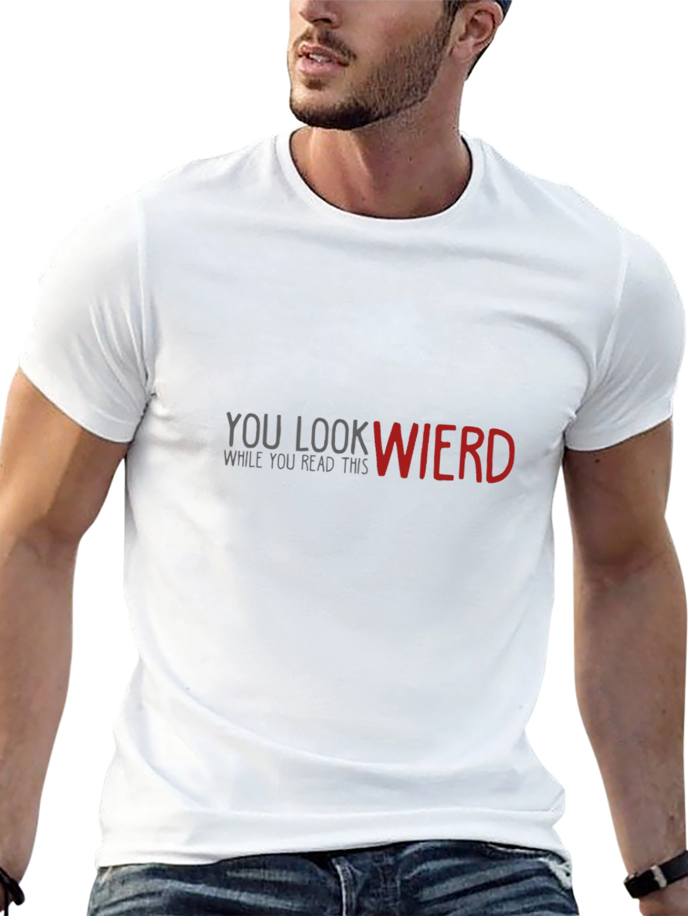 Funny Graphic Tee: You Look Wierd - Black Cotton T-Shirt