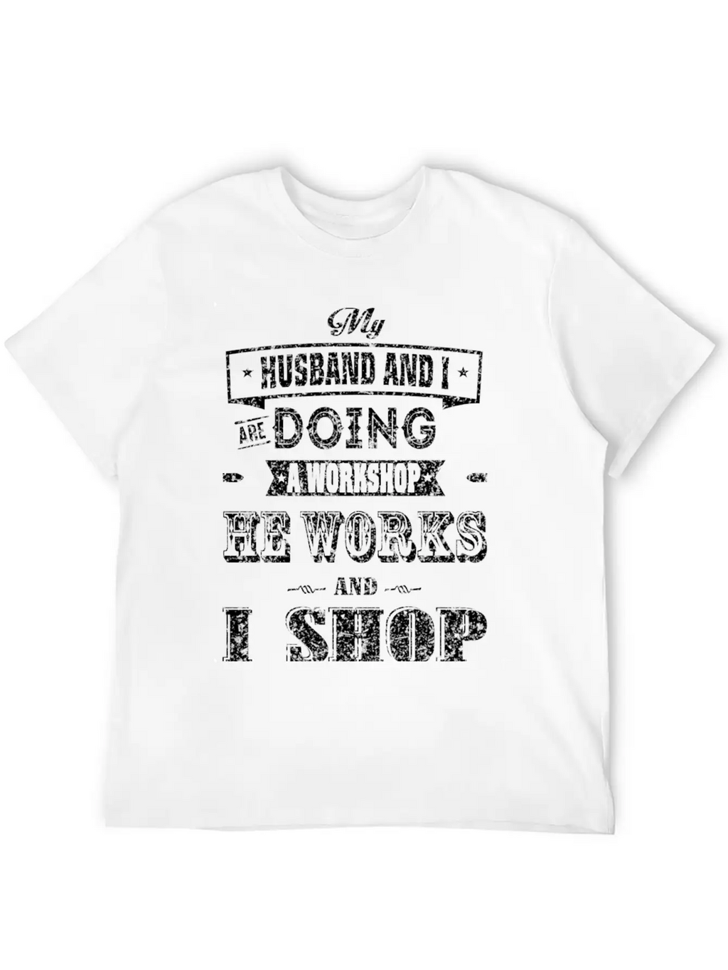 Shopping - My Husband And I Are Doing A Workshop Essential Cotton Tee For Daily Outfits – Unisex Style