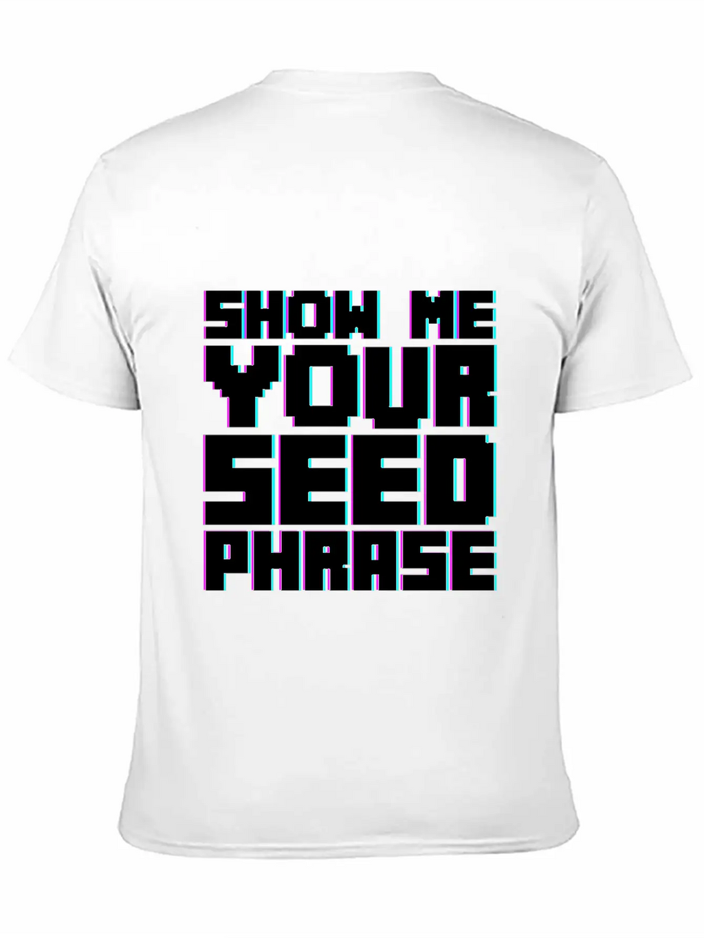 Show Me Your Seed Phrase 2 Breathable Soft Cotton T-Shirt – Timeless Casual Look