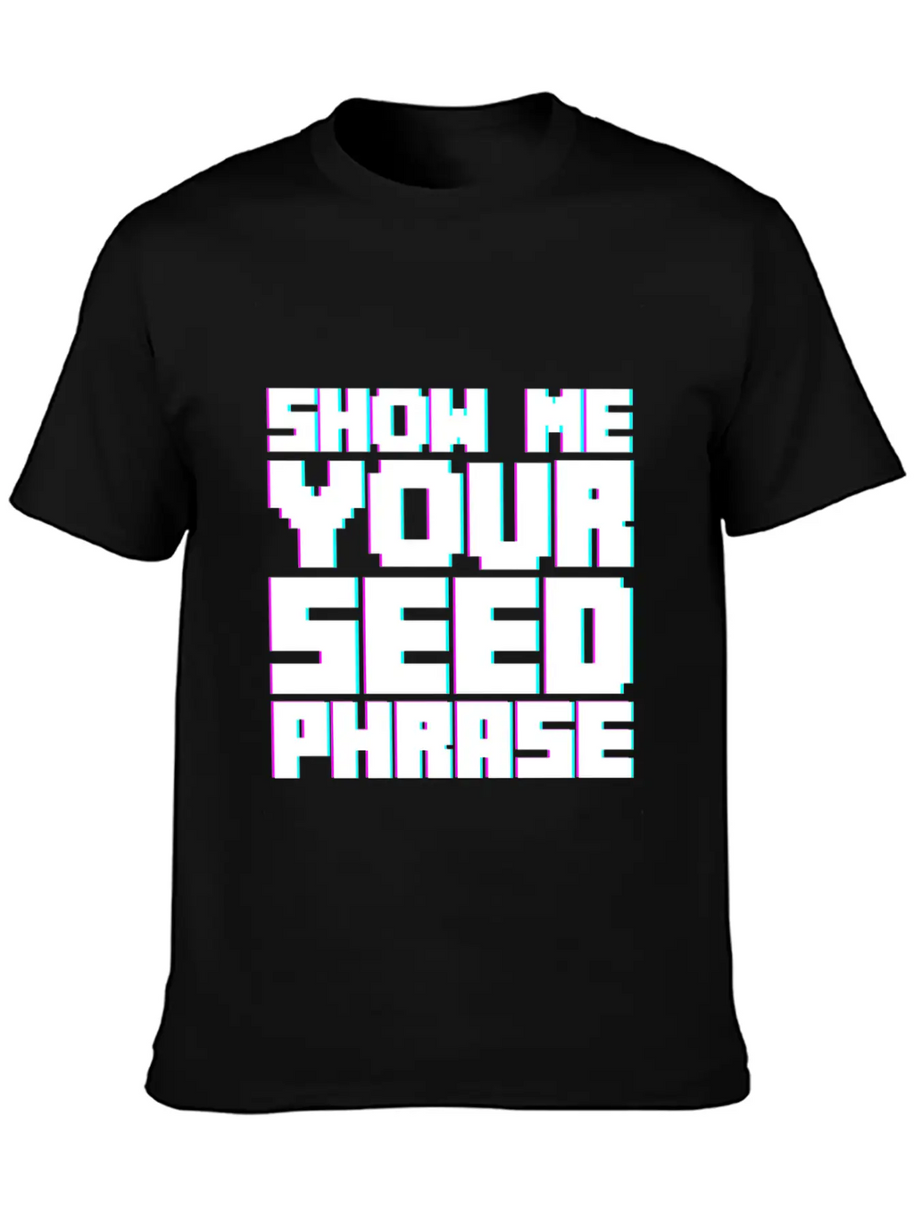 Show Me Your Seed Phrase 2 Breathable Soft Cotton T-Shirt – Timeless Casual Look