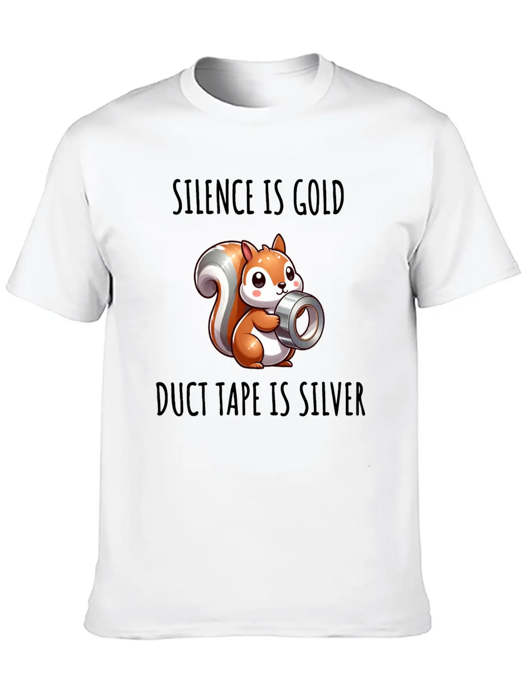 Silence Is Golden Duct Tape Is Silver Squirrel Modern Fit Casual T-Shirt – Clean And Versatile Design